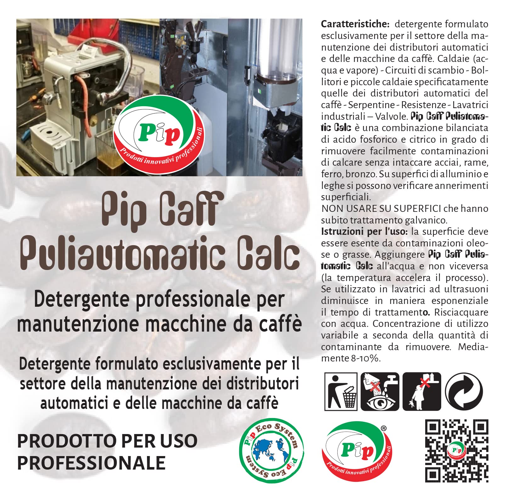 Pip Caff Puliatomic Calc - Disincrostante Professionale per Macchine da Caffè e Distributori Automatici - Detergente Anticalcare per Caldaie e Circuiti - FL 4 x 1L