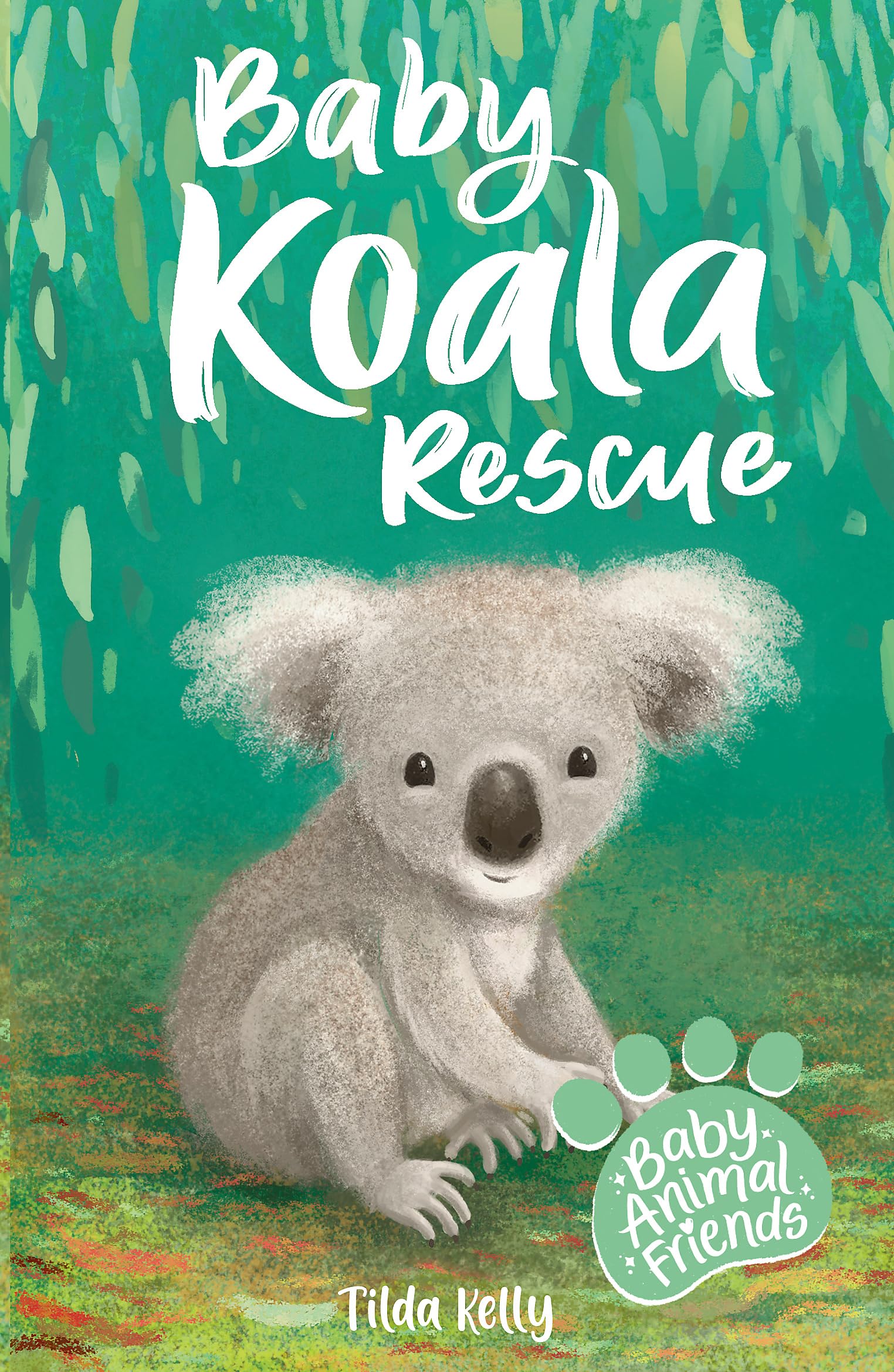 Baby Animal Friends: Baby Koala Rescue Book 2 by Tilda Kelly (Paperback Book)