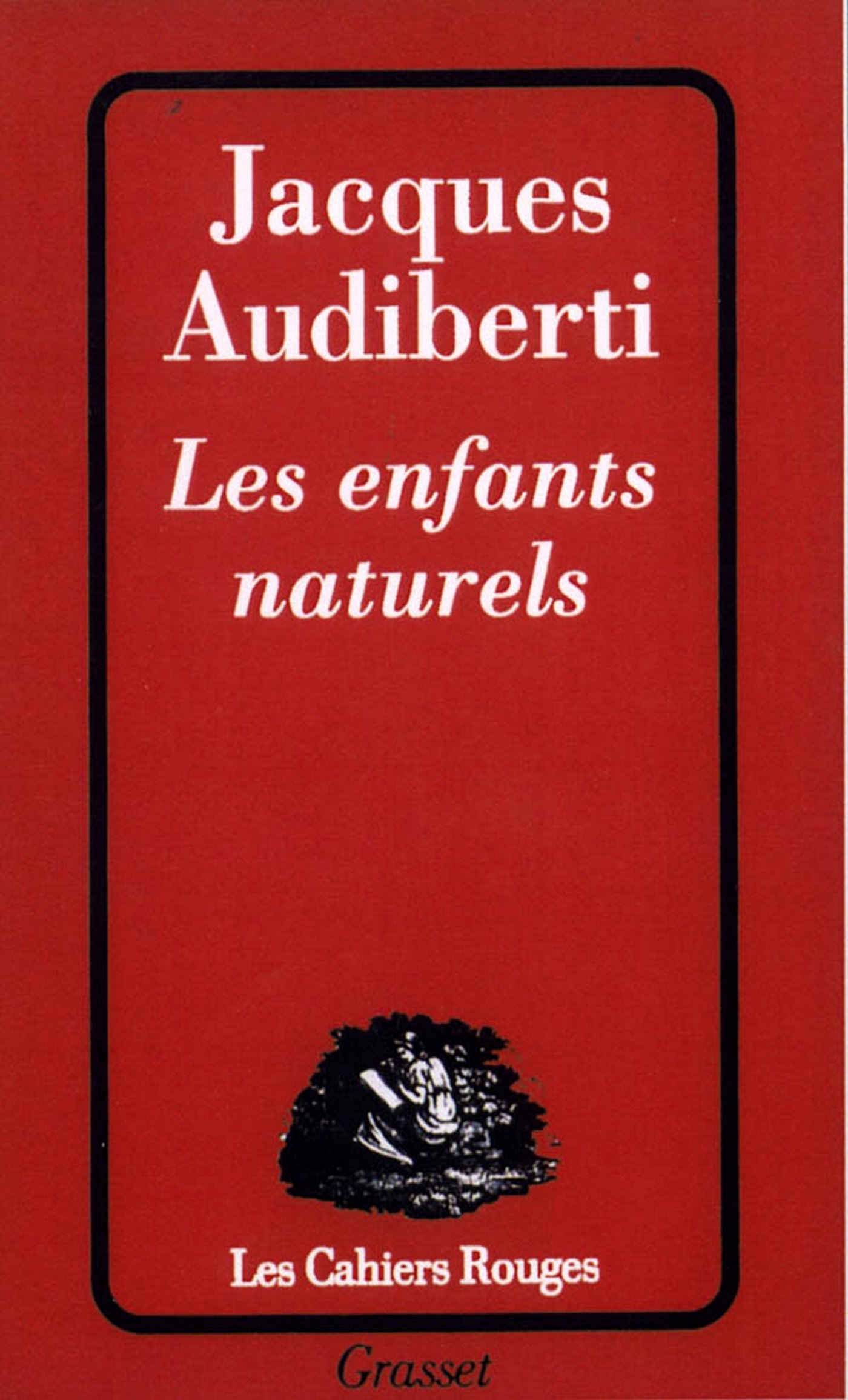 Les enfants naturels (Les cahiers rouges) (French Edition)