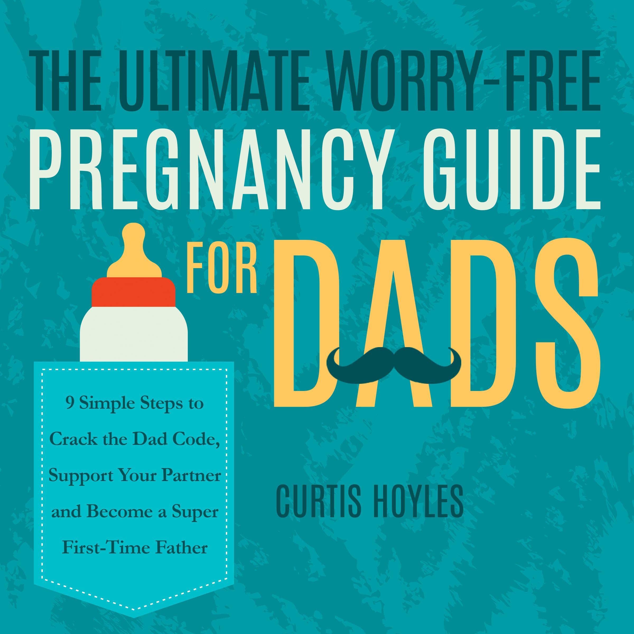 Cover art for The Ultimate Worry-Free Pregnancy Guide for Dads