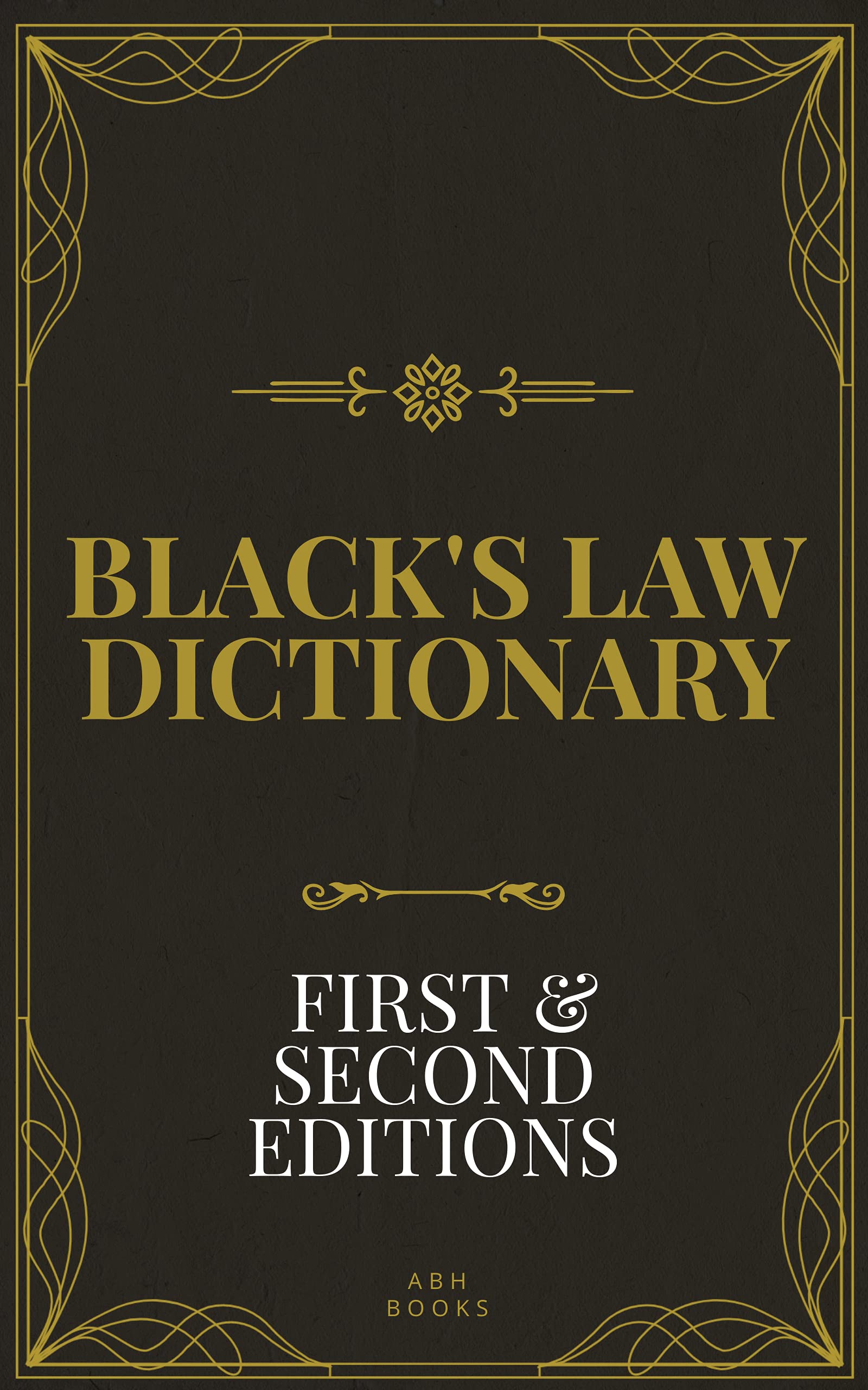 Black's Law Dictionary Kindle Edition - First (1st) and Second (2nd) Editions - 1891 & 1910 - Complete eBooks With Quick Lookup