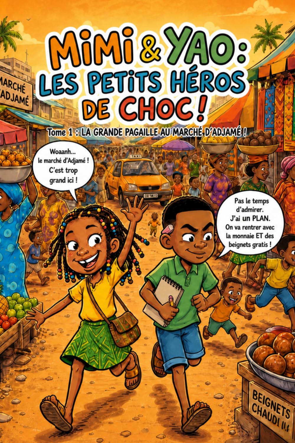 Mimi & Yao : Les Petits Héros de Choc !: Tome 1 : La Grande Pagaille au Marché d'Adjamé