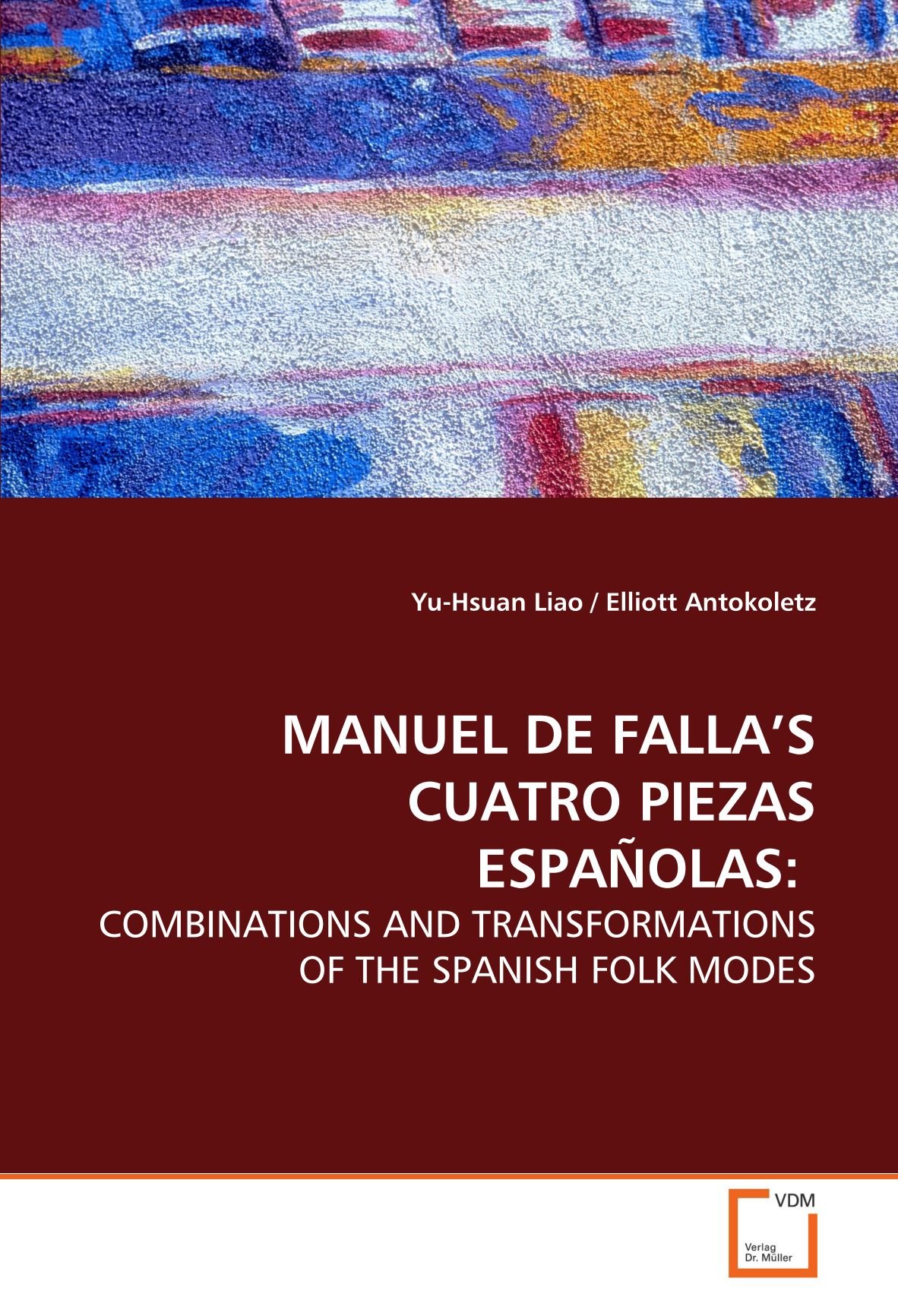 MANUEL DE FALLA?S CUATRO PIEZAS ESPAÑOLAS:: COMBINATIONS AND TRANSFORMATIONS OF THE SPANISH FOLK MODES