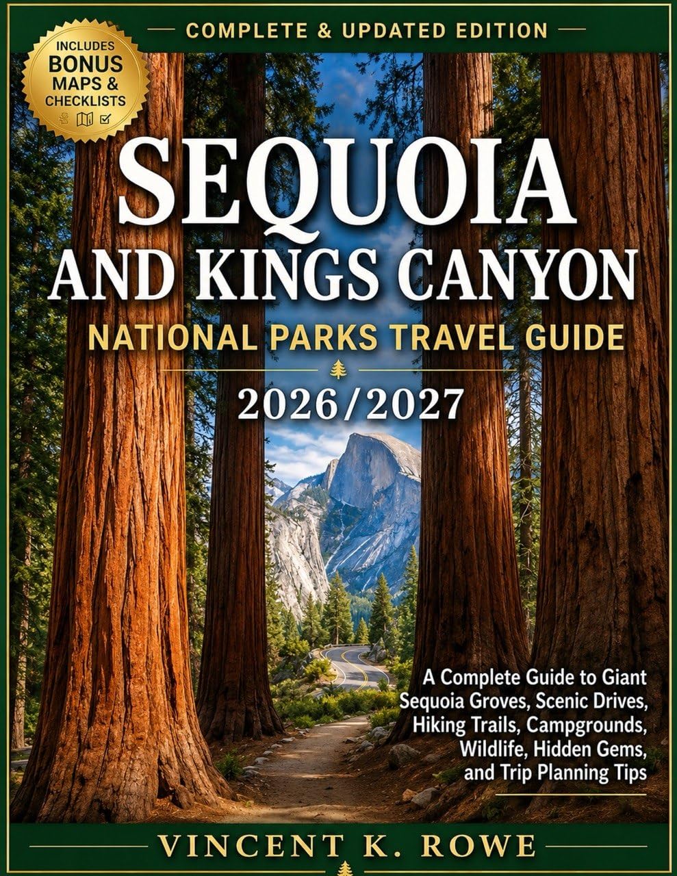 Sequoia and Kings Canyon National Parks Travel Guide 2026/2027: A Complete Guide to Giant Sequoia Groves, Scenic Drives, Hiking Trails, Campgrounds, Wildlife, Hidden Gems, and Trip Planning Tips