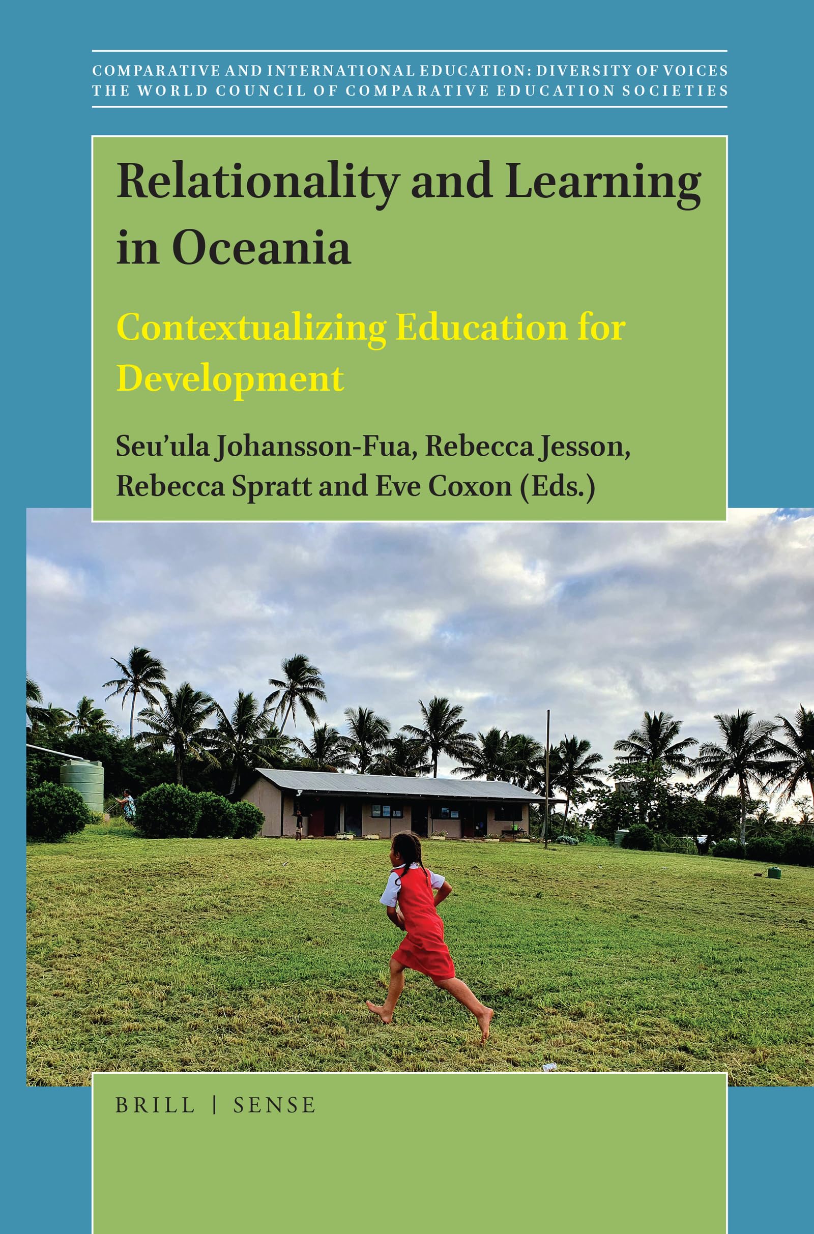 Relationality and Learning in Oceania: Contextualizing Education for Development: 51/18 (The World Council of Comparative Education Societies, 51/18)