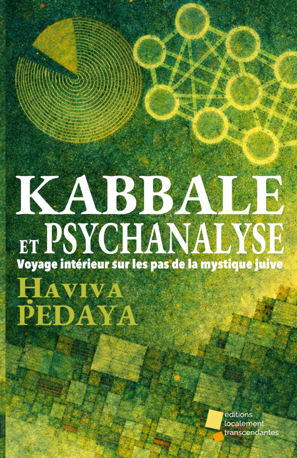 Kabbale et Psychanalyse: Voyage intérieur sur les pas de la mystique juive