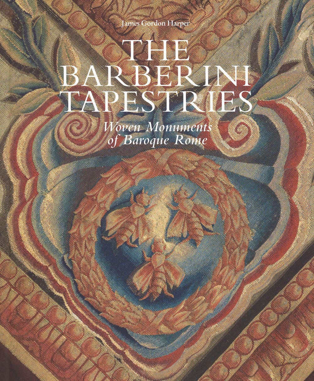The Barberini tapestries : l'ouvrage indispensable pour comprendre l'art baroque romain