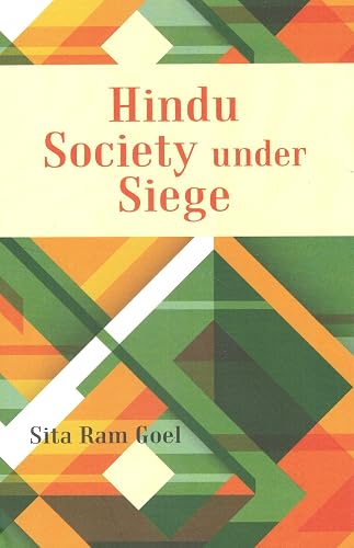 Hindu society under siege [Paperback] [Jan 01, 2007] Goel, Sita Ram (1921-2003)
