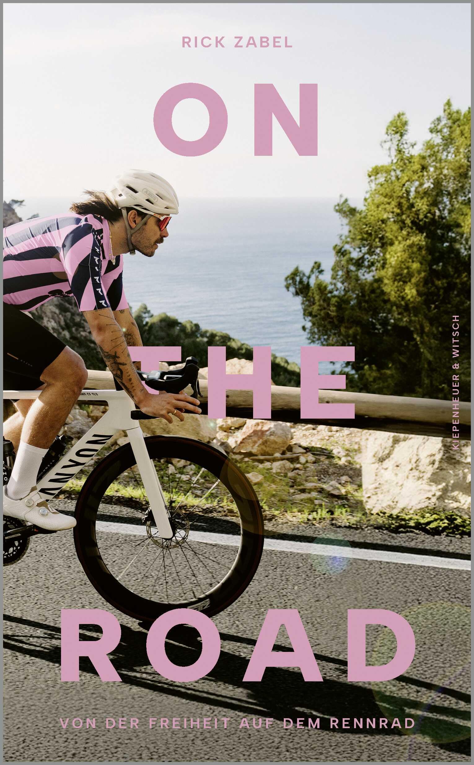 On the Road: Von der Freiheit auf dem Rennrad | Eine Geschichte mit Anstiegen und Abfahrten - das perfekte Geschenk für Rennradfans