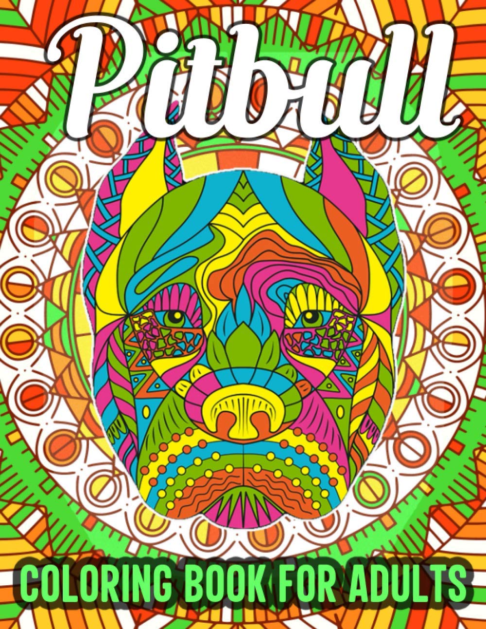 Pitbull Coloring Book for Adults: 40 Relaxing Pitbull Mandala Coloring Pages, Pitbull Gifts for Pitbull Lovers Women, Pitbull Mom Gifts