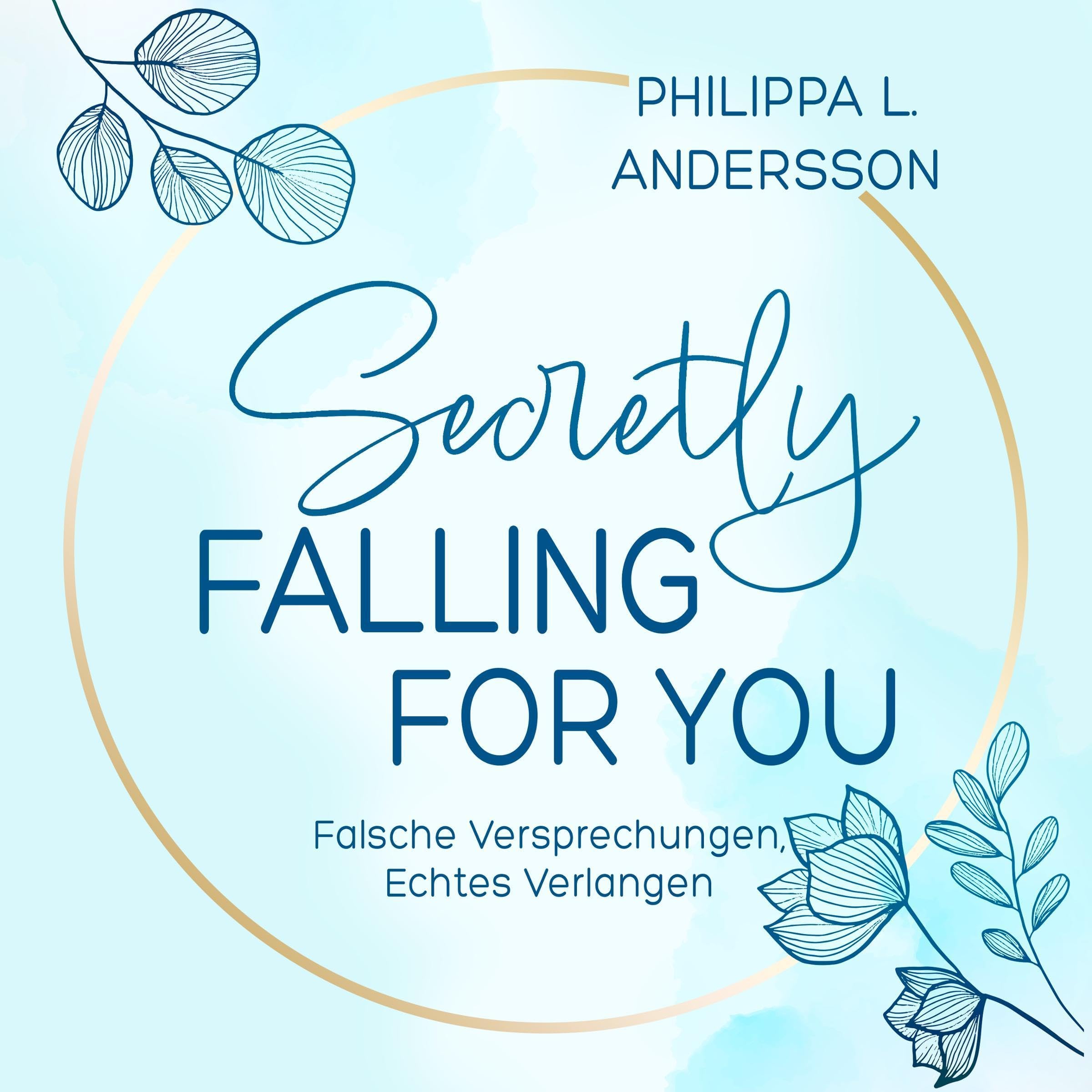 Secretly Falling For You - Falsche Versprechungen, Echtes Verlangen