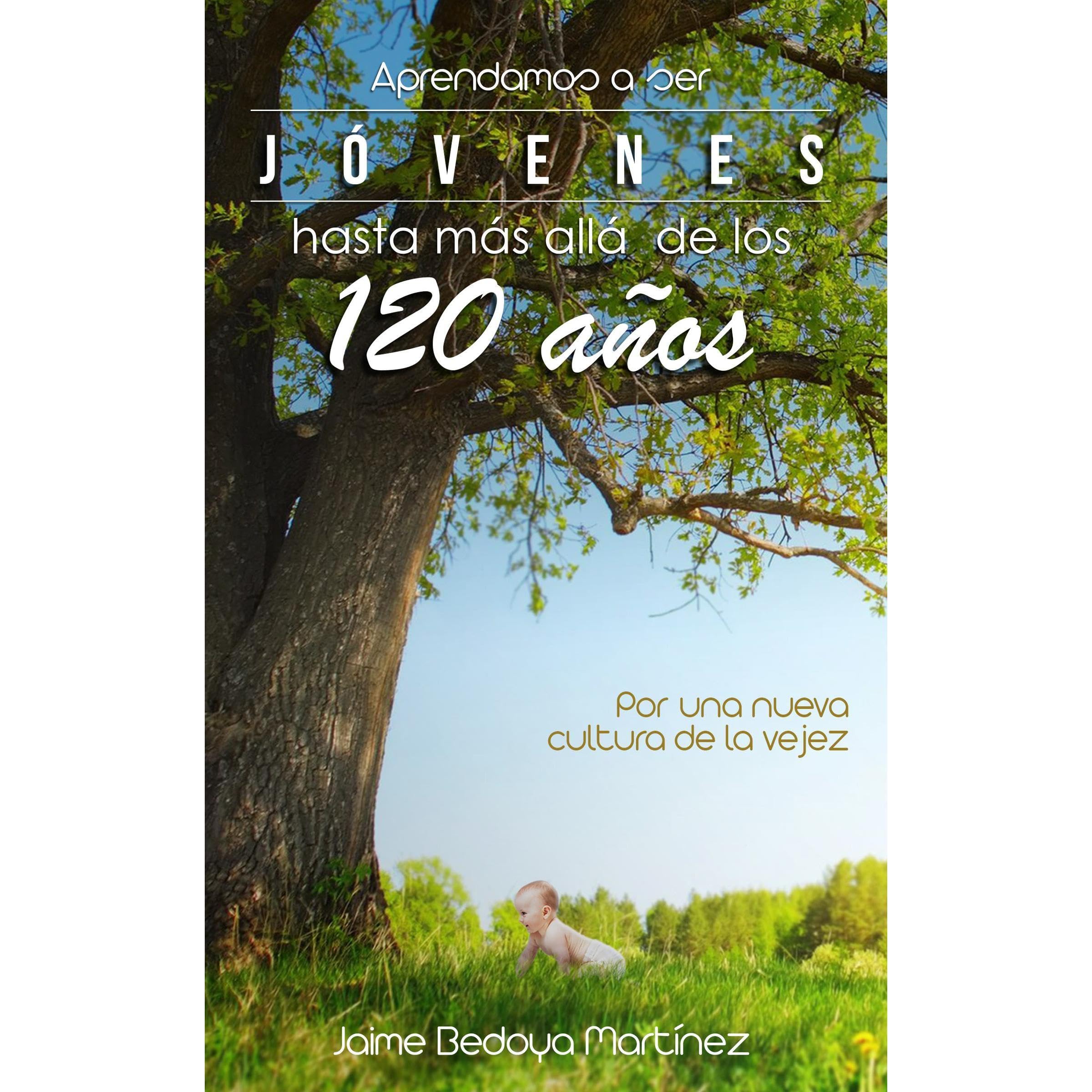 Aprendamos a ser jóvenes hasta más allá de los 120 años