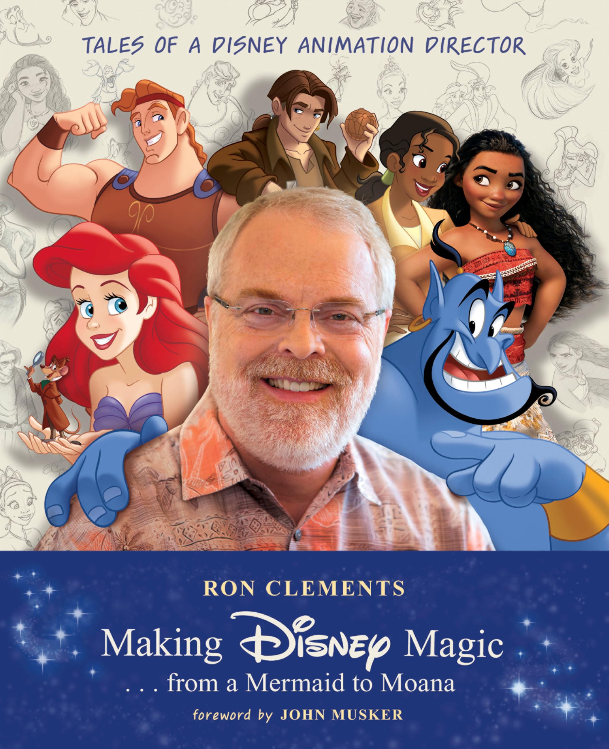 Making Disney Magic . . . from a Mermaid to Moana: Tales of a Disney Animation Director (Disney Editions Deluxe)