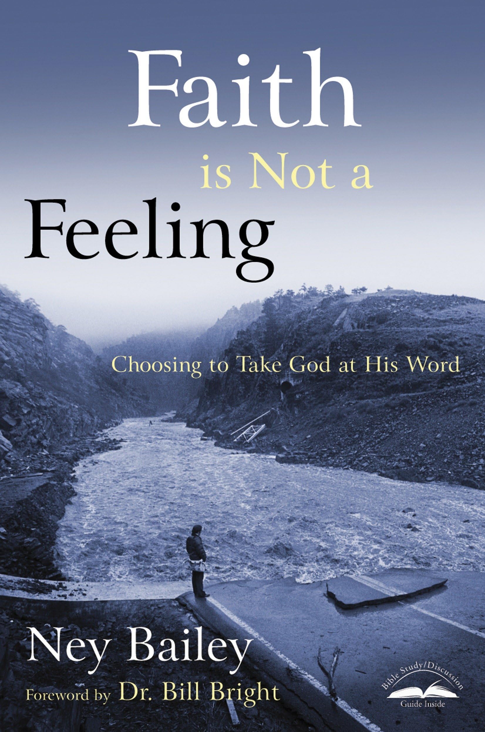 Faith Is Not a Feeling: Choosing to Take God at His Word