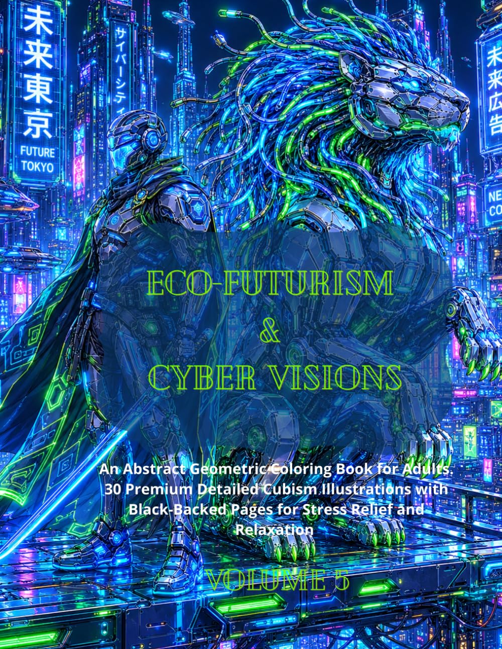 Eco-Futurism & Cyber Visions: An Abstract Geometric Coloring Book for Adults. 30 Premium Detailed Cubism Illustrations with Black-Backed Pages for Stress Relief and Relaxation (Fractured Realms)