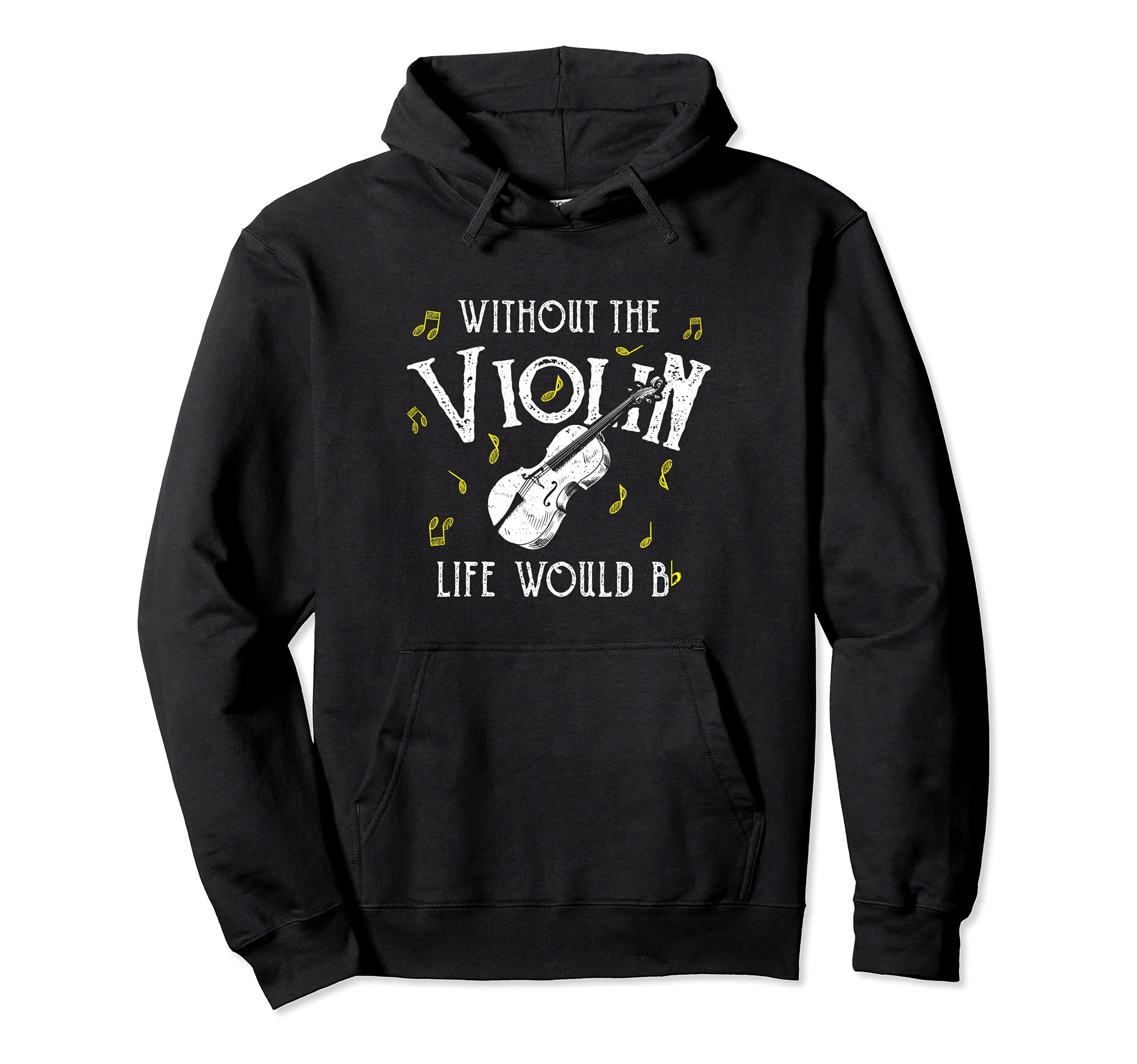 Violin: Without The Violin Life Would Be... Musician Sayings Pullover Hoodie, Black