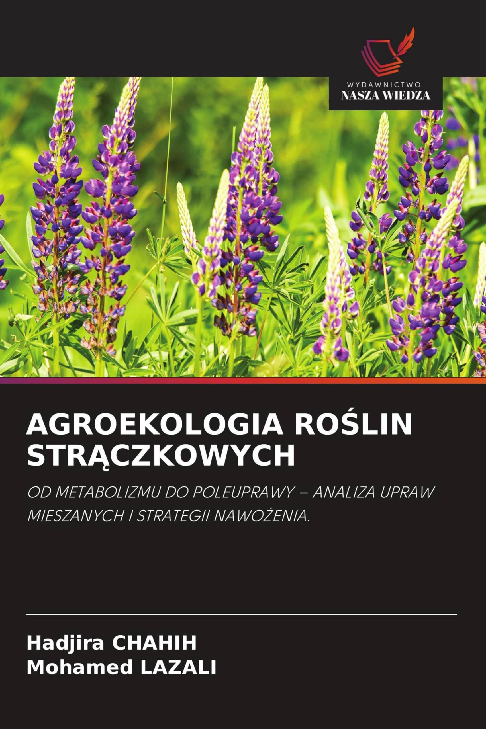 AGROEKOLOGIA RO¿LIN STR¿CZKOWYCH: OD METABOLIZMU DO POLEUPRAWY - ANALIZA UPRAW MIESZANYCH I STRATEGII NAWO¿ENIA.