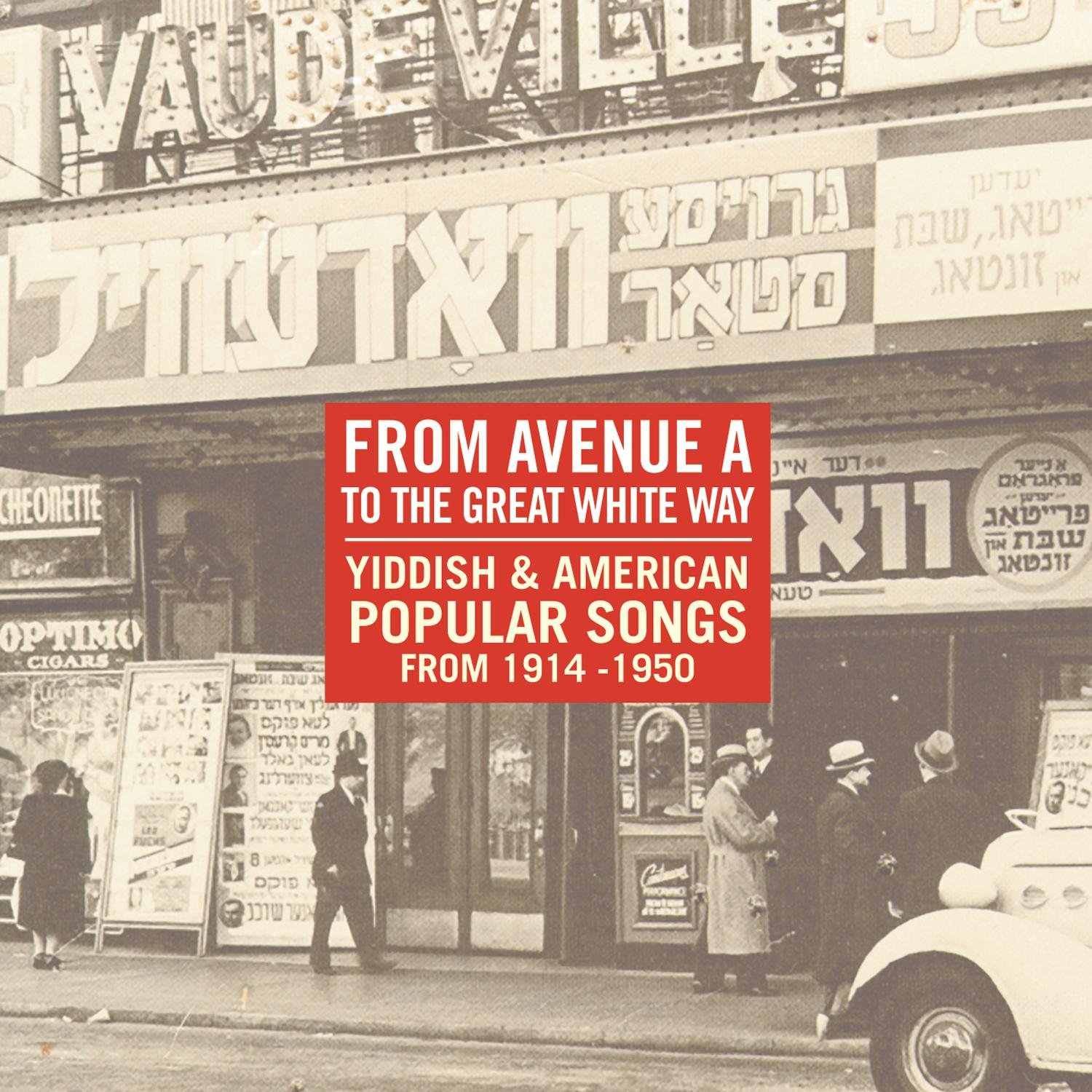 From Avenue a to the Great White Way: 1914-50 [Audio CD] From Avenue a to the Great White Way: 1914-50