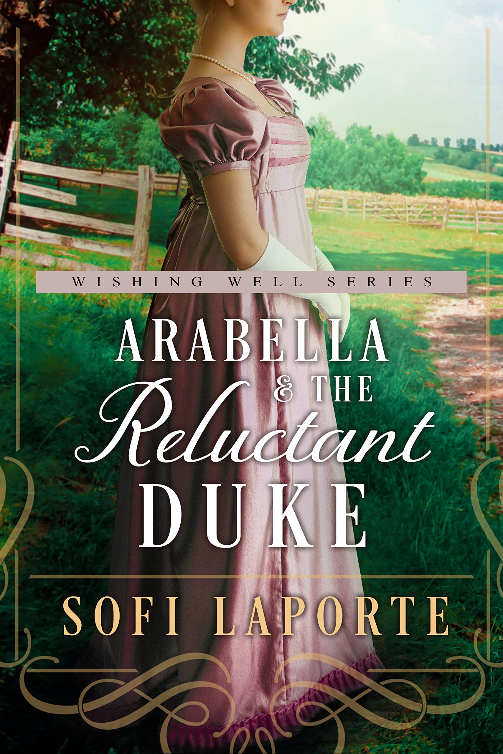 Arabella and the Reluctant Duke : The Wishing Well Series
