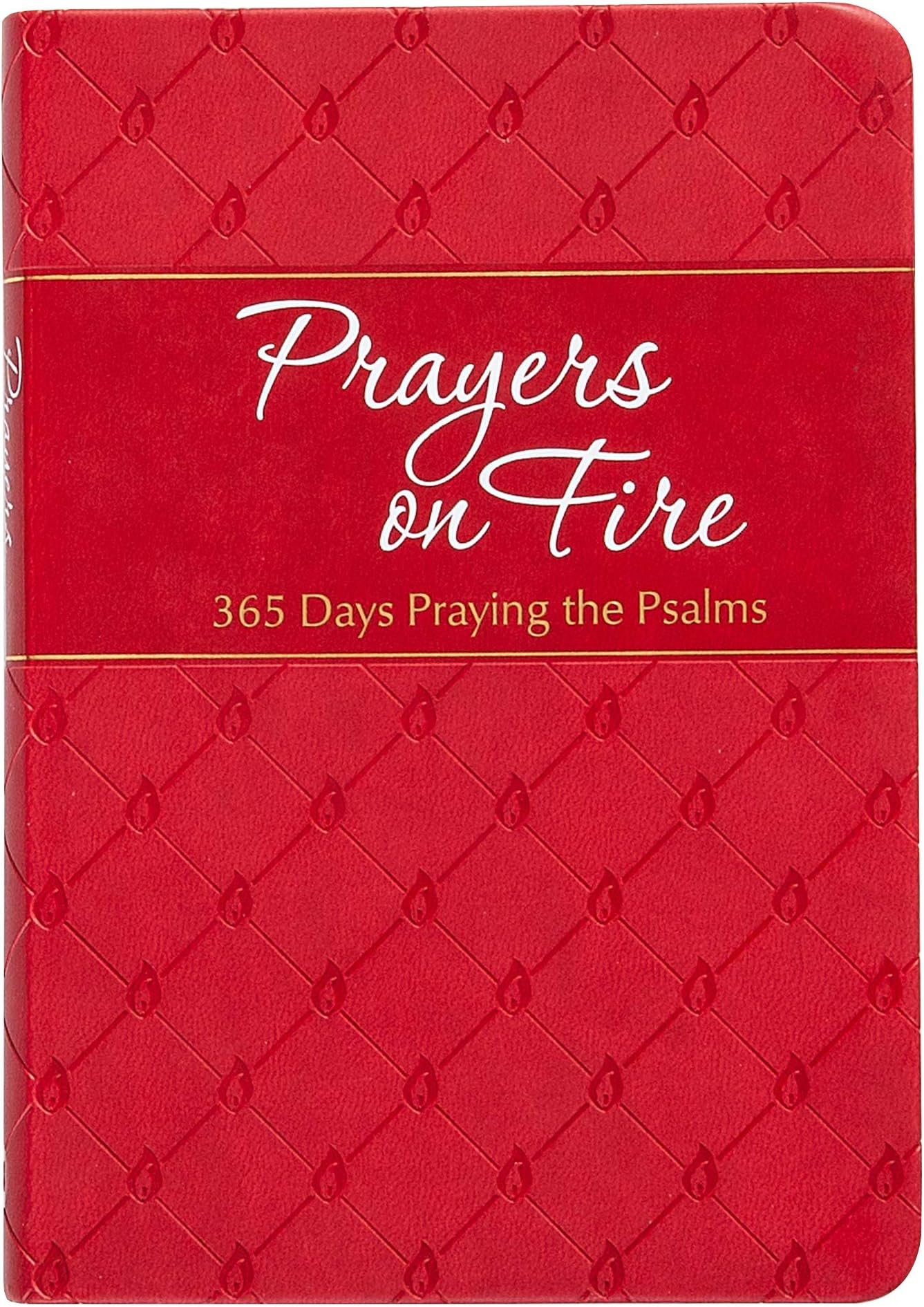 Prayers on Fire: 365 Days Praying the Psalms (The Passion Translation, Imitation Leather) – Daily Prayers Inspired by the Book of Psalms, Perfect Gift for Confirmation, Christmas, and More