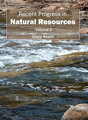 Recent Progress In Natural Resources: Volume Ii