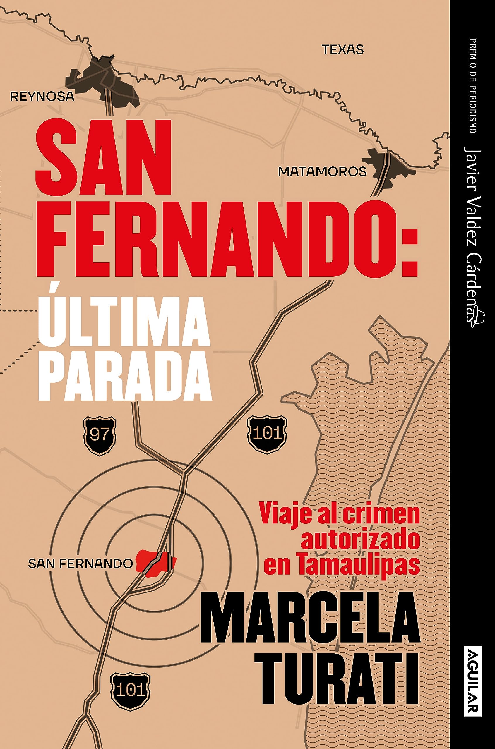 San Fernando: última parada: Viaje al crimen autorizado en Tamaulipas (Spanish Edition)