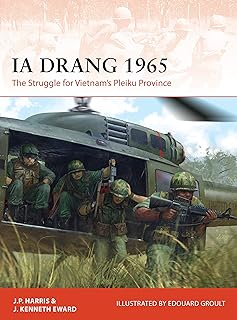Ia Drang 1965: The Struggle for Vietnam’s Pleiku Province (Campaign)
