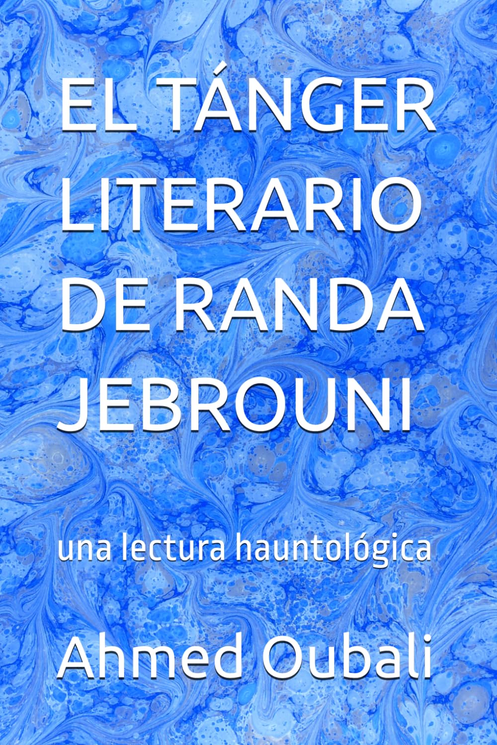 EL TÁNGER LITERARIO DE RANDA JEBROUNI: una lectura hauntológica