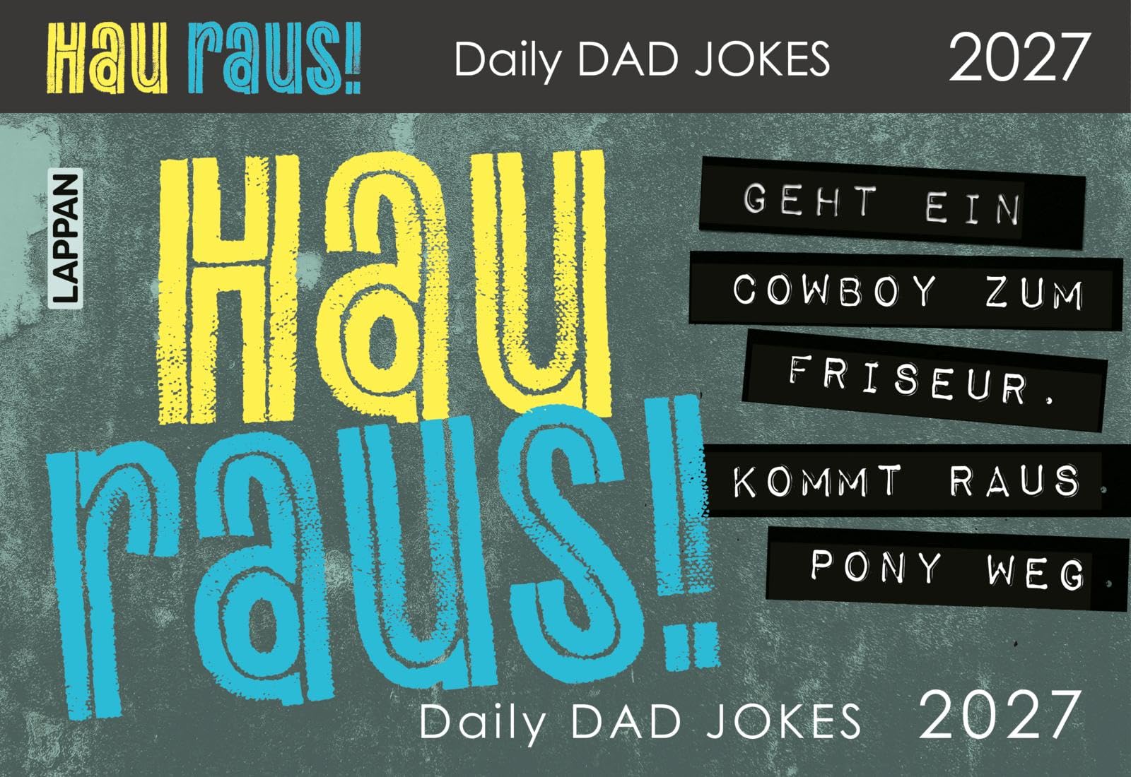 HAU RAUS! Daily Dad Jokes 2027: 1 Tag, 1 Seite; Kalender im Querformat 16 x 11 cm zum Aufstellen | Witzekalender mit Seiten zum Abreißen