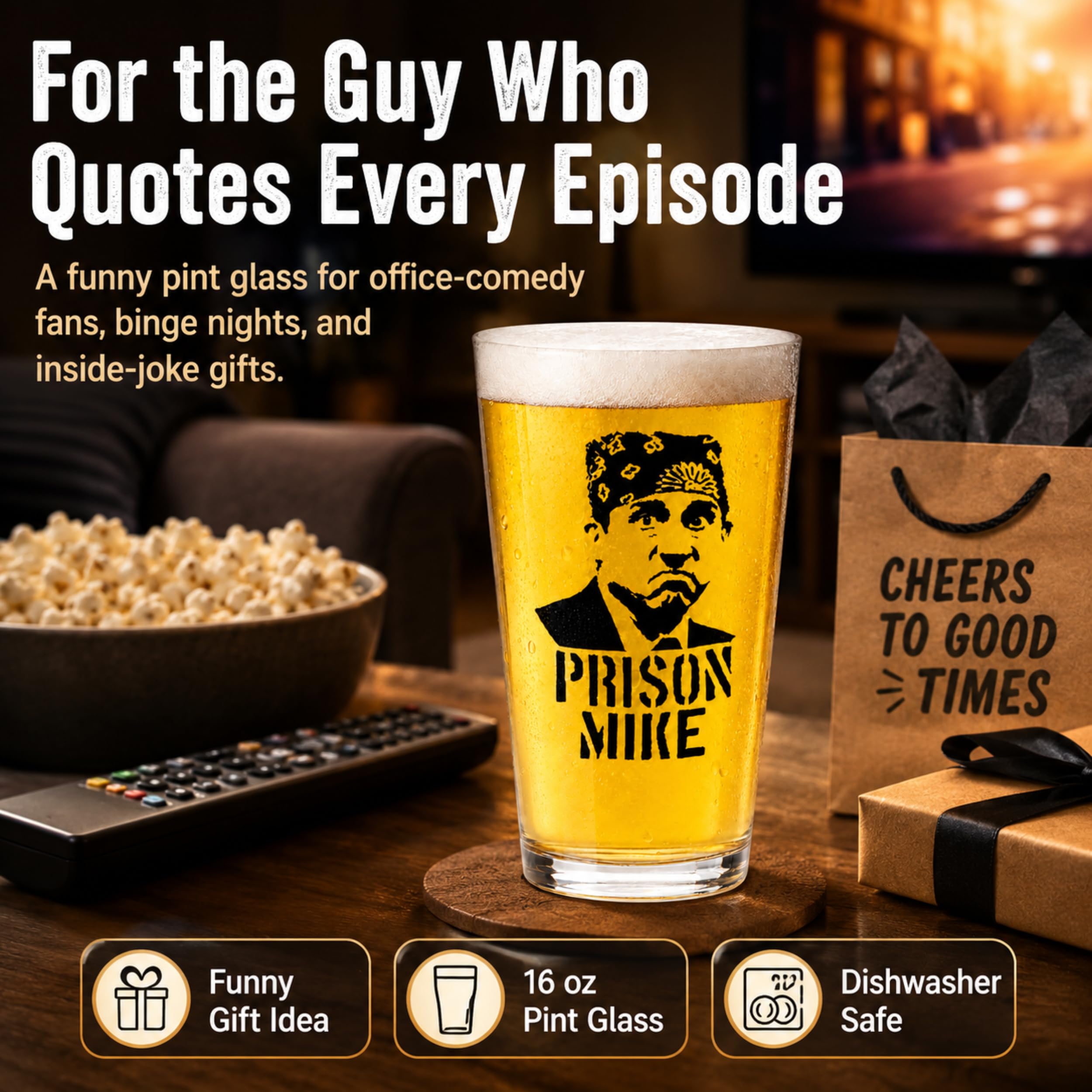 Prison Mike Funny Beer Glass - The Office Merchandise - 16 Oz, Scratch-Resistant Funny Pint Glass - Perfect Stocking Stuffers, Gag Gifts, Birthdays, or Father’s Day - Printed in the USA