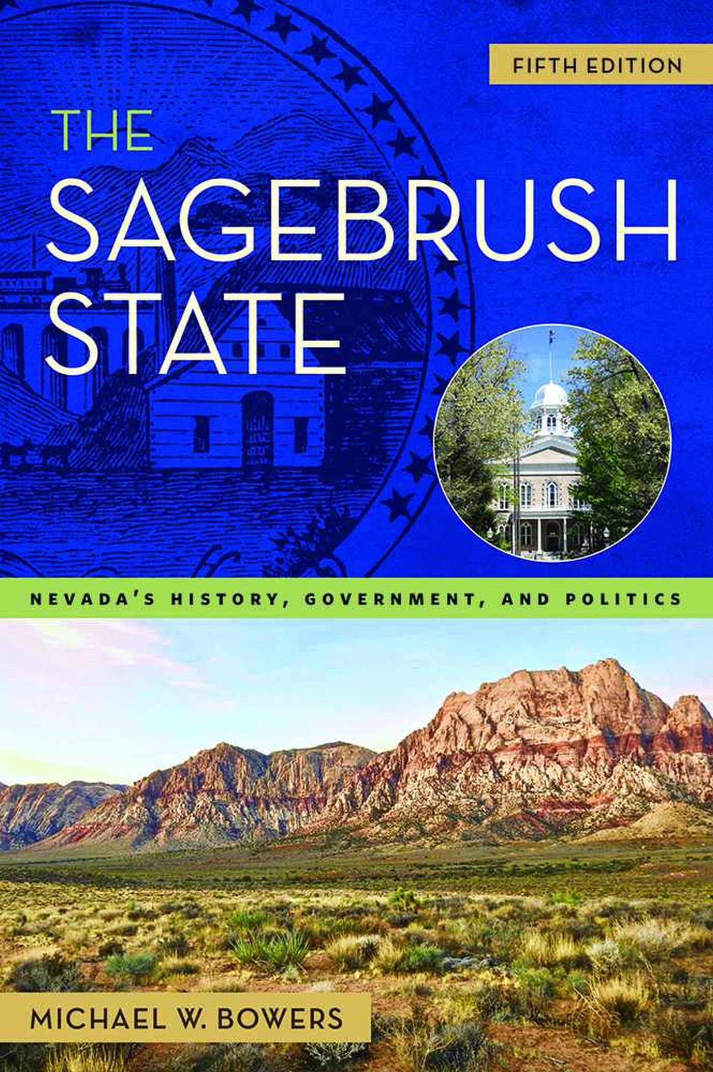The Sagebrush State, 5th Edition: Nevada's History, Government, and Politics (Volume 5) (Shepperson Series in Nevada History)