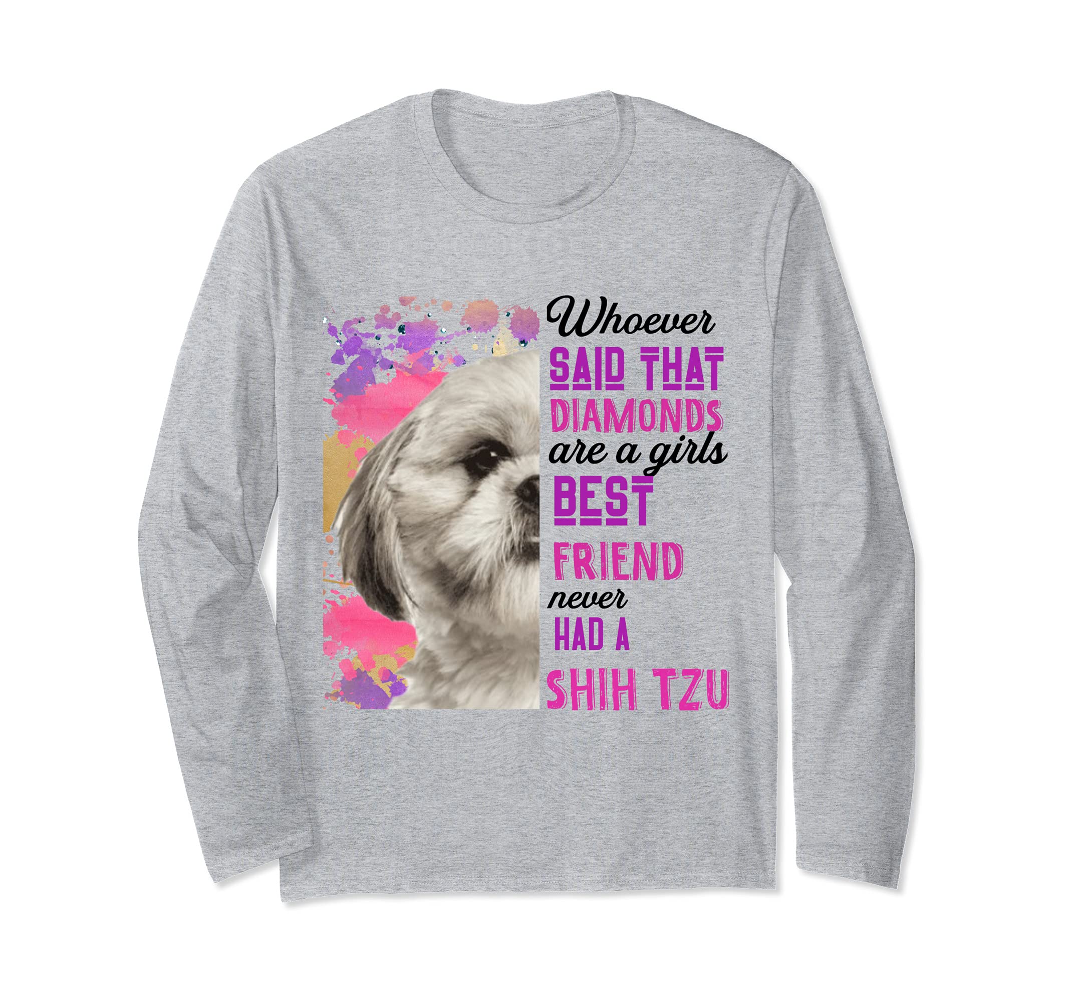 Shih Tzu Are A Girls Best Friend Funny Dog Mom Shitzu Long Sleeve T-Shirt, Grey