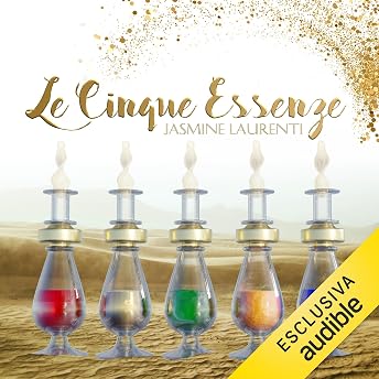 Le Cinque Essenze Audiolibro di Jasmine Laurenti episode artwork