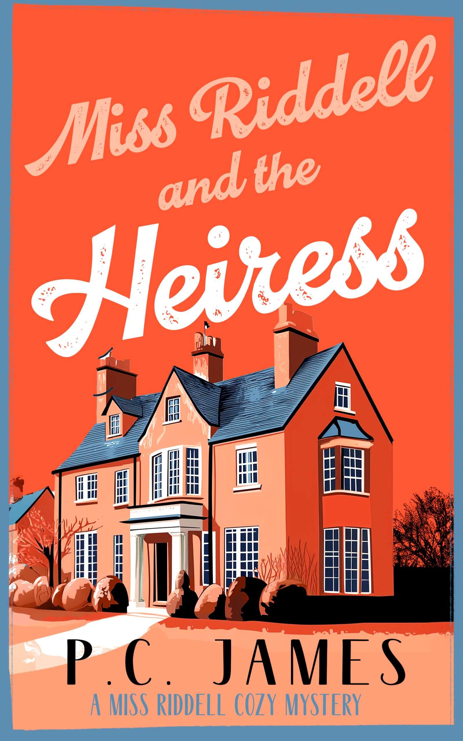 Miss Riddell and the Heiress: A Cozy Mystery with a Female Sleuth Where Inheritance Turns Deadly: 6 (Miss Riddell Cozy Mysteries)
