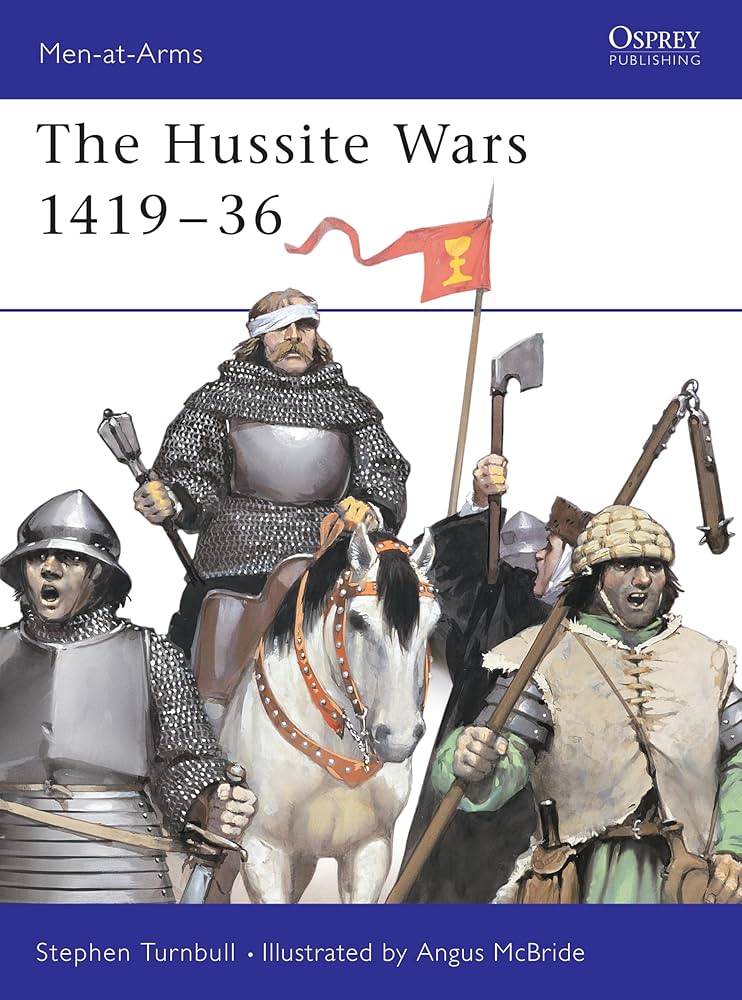Amazon.com: The Hussite Wars 1419–36 (Men-at-Arms Book 409