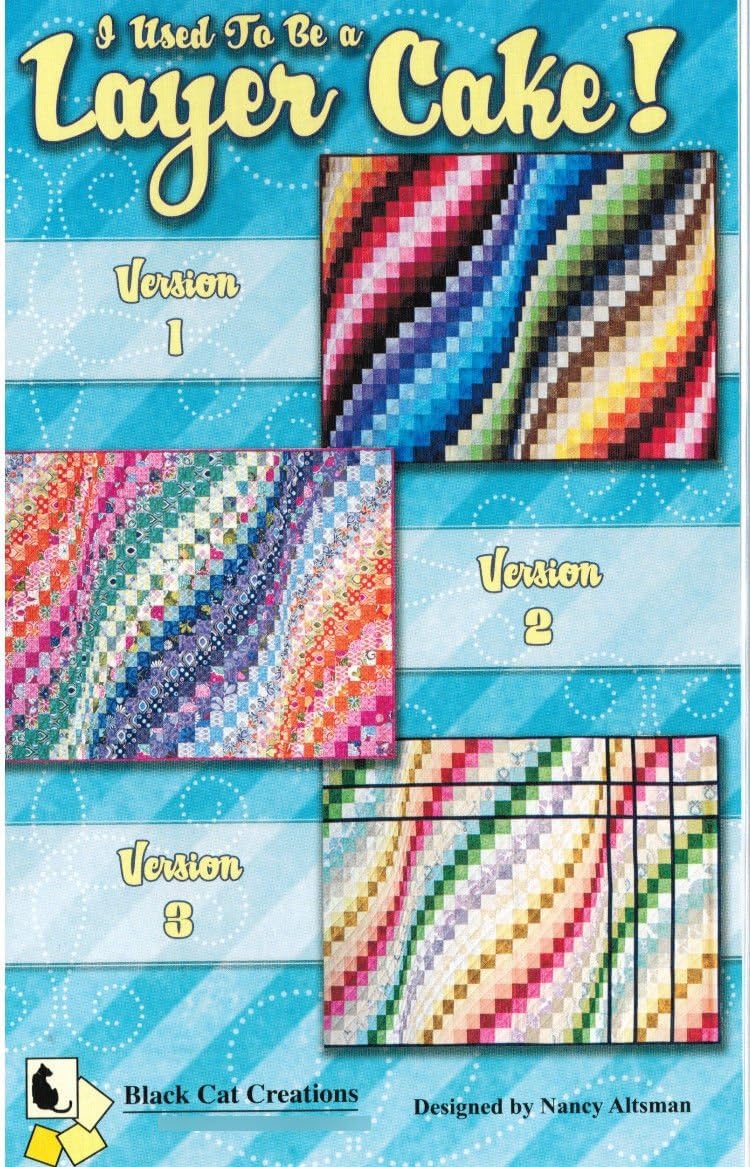 I Used to Be A Layer Cake Quilt Pattern by Black Cat Creations Bargello 3 Versions Layer Cake 10" Squares & Jelly Roll 2.5" Strip Friendly
