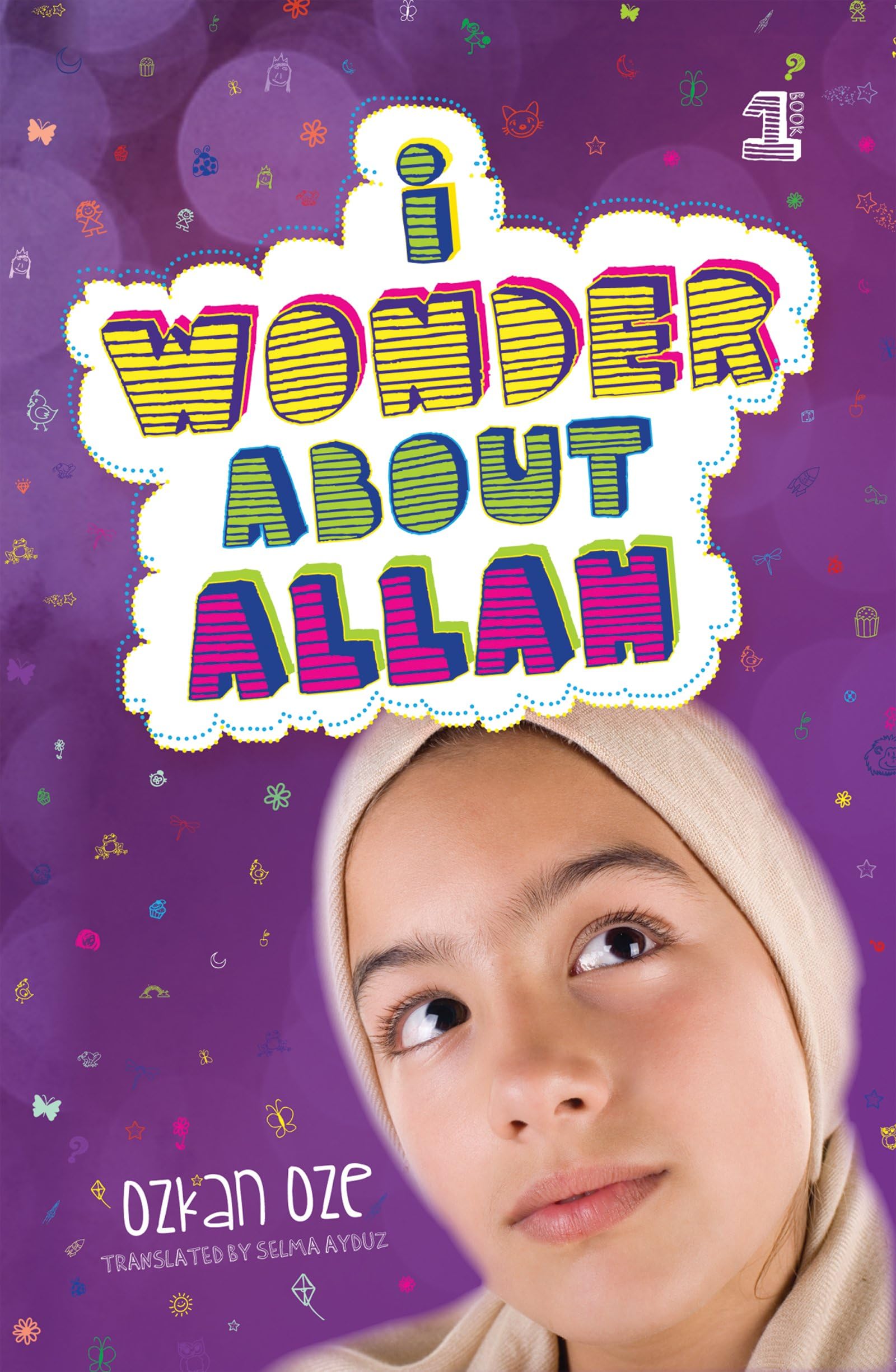 Ozkan Oze Unisex Kids Multicolor I Wonder About Allah : Book One Paperback