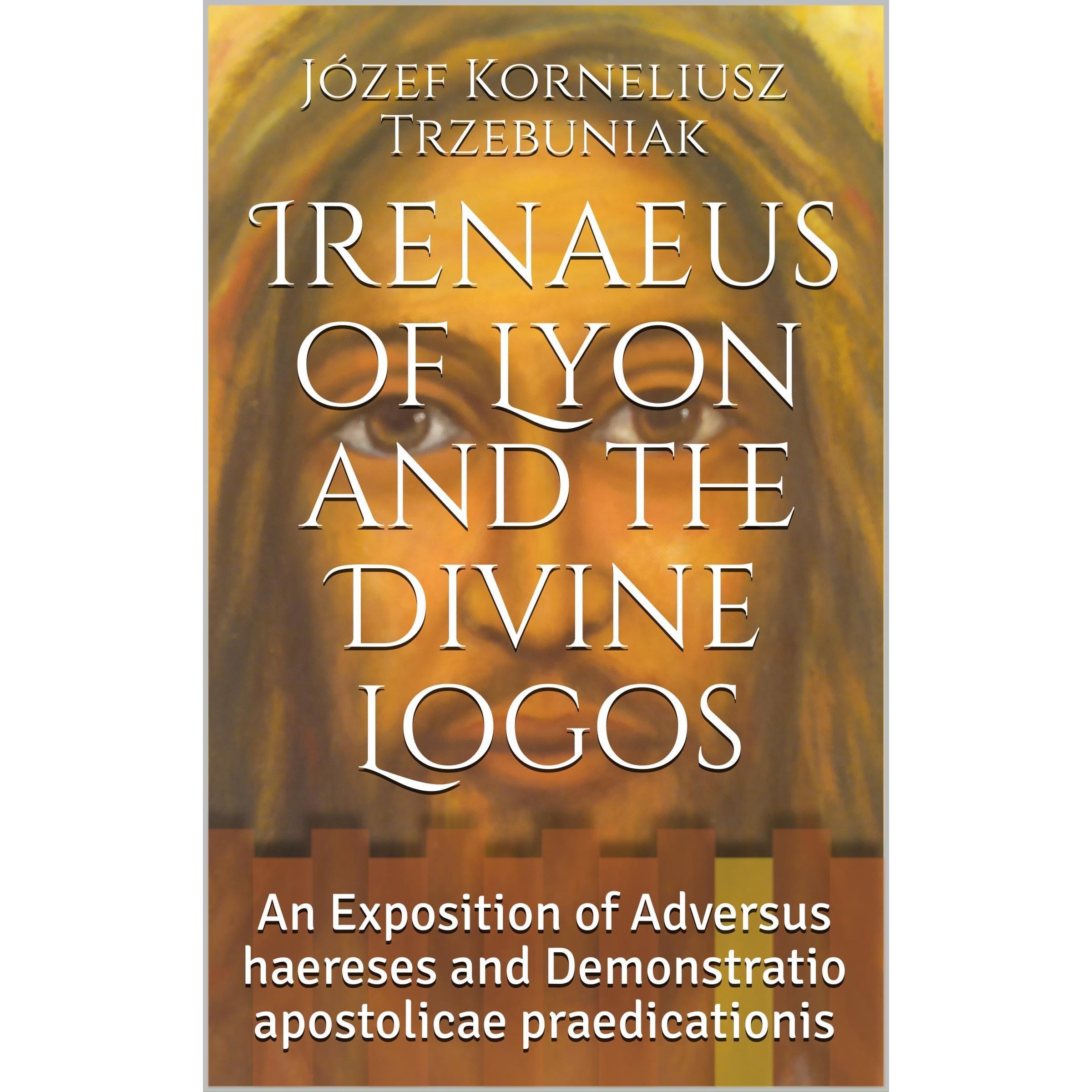 Irenaeus of Lyon and the Divine Logos