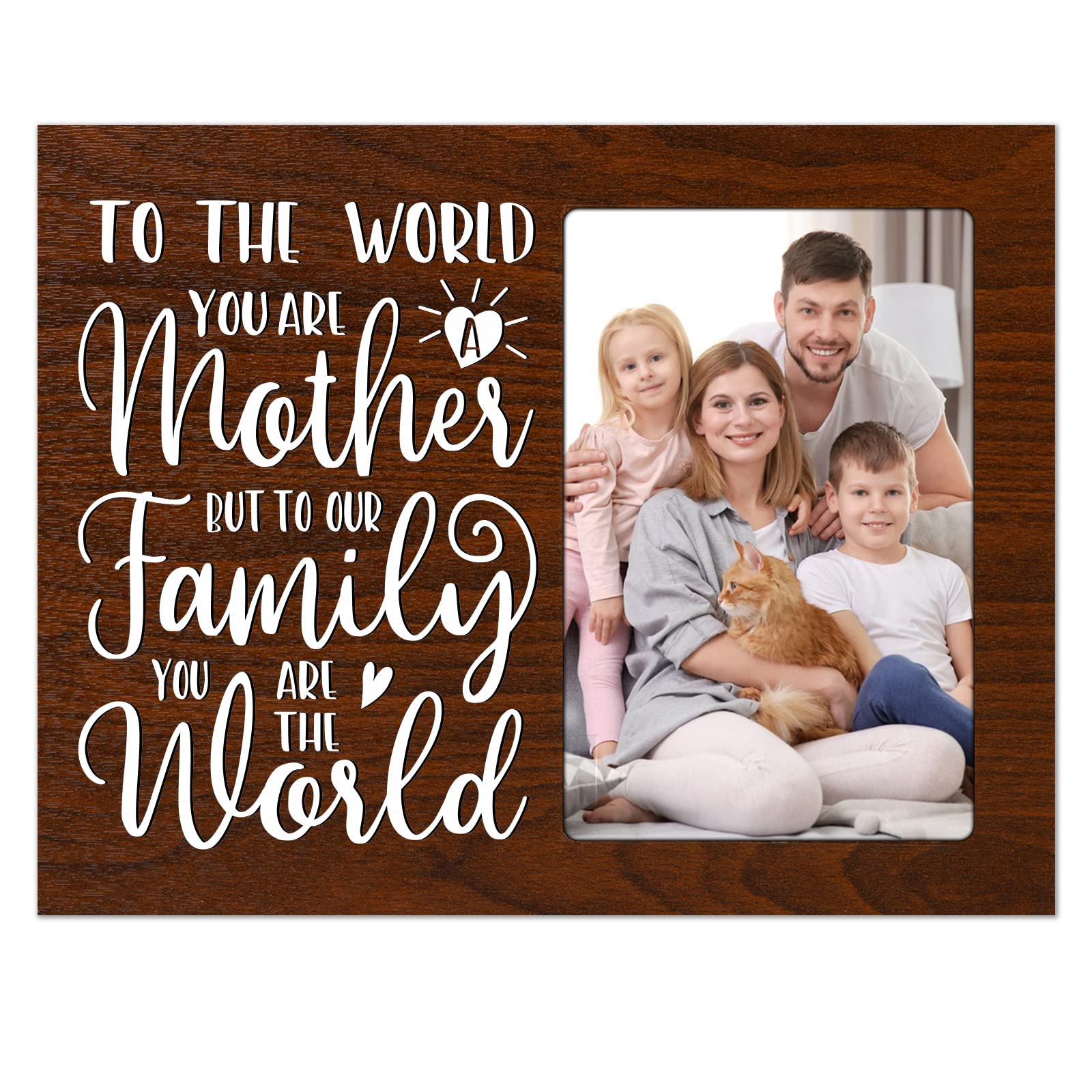 D4DREAM Mom Wooden Picture Frame 7"x 9" - To The World You Are a Mother But To Our Family You Are The World -Mother Photo Frame for Mothers Day Gifts from Daughter Son - Fits 4" x 6" Photo