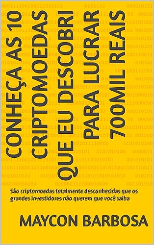 Conheça as 10 criptomoedas que eu descobri para lucrar 700MIL reais: São criptomoedas totalmente desconhecidas que os grandes investidores não querem que você saiba