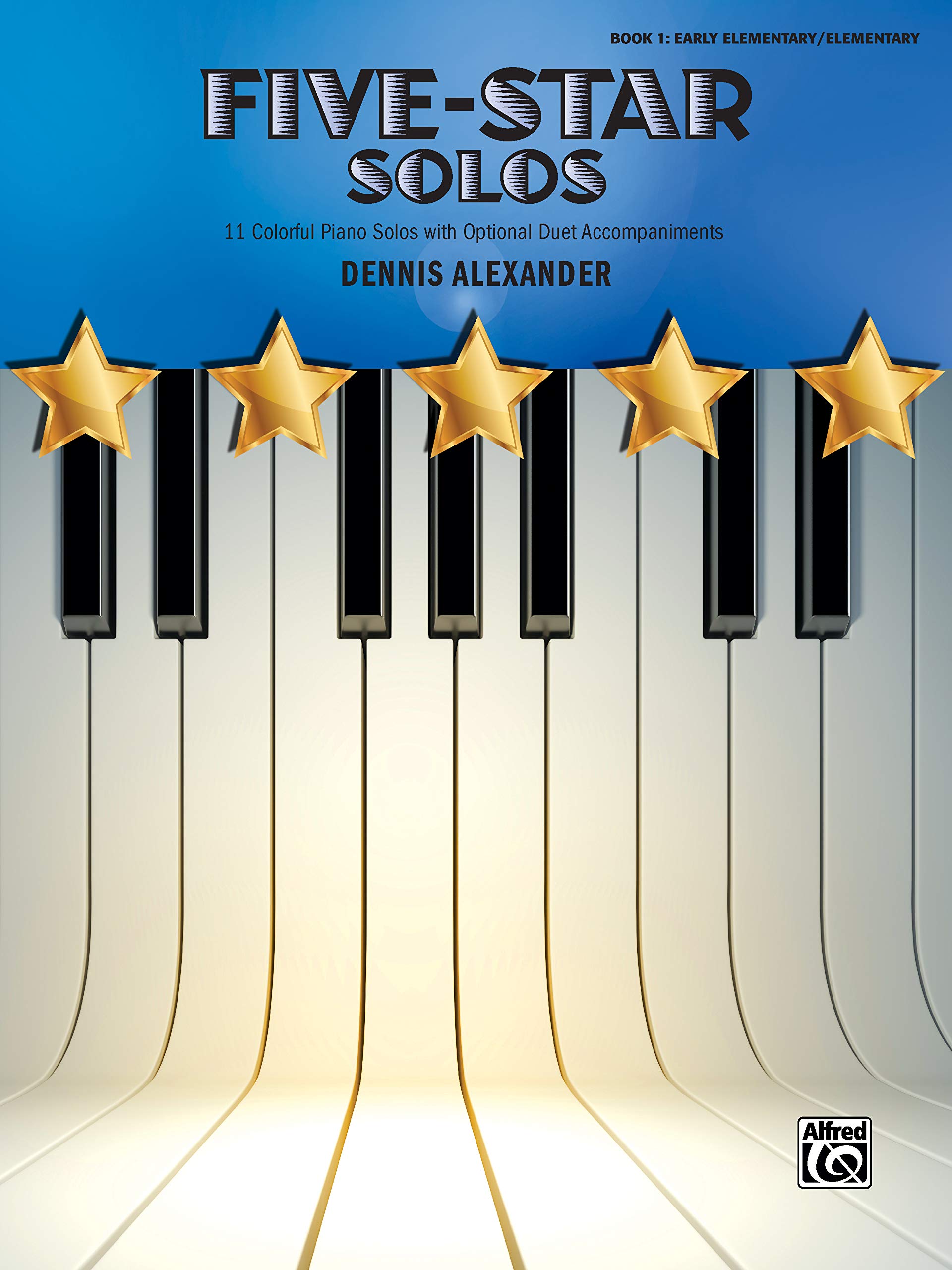 Five-Star Solos, Bk 1: 11 Colorful Solos for Early Elementary to Elementary Pianists (Five-Star, Bk 1)