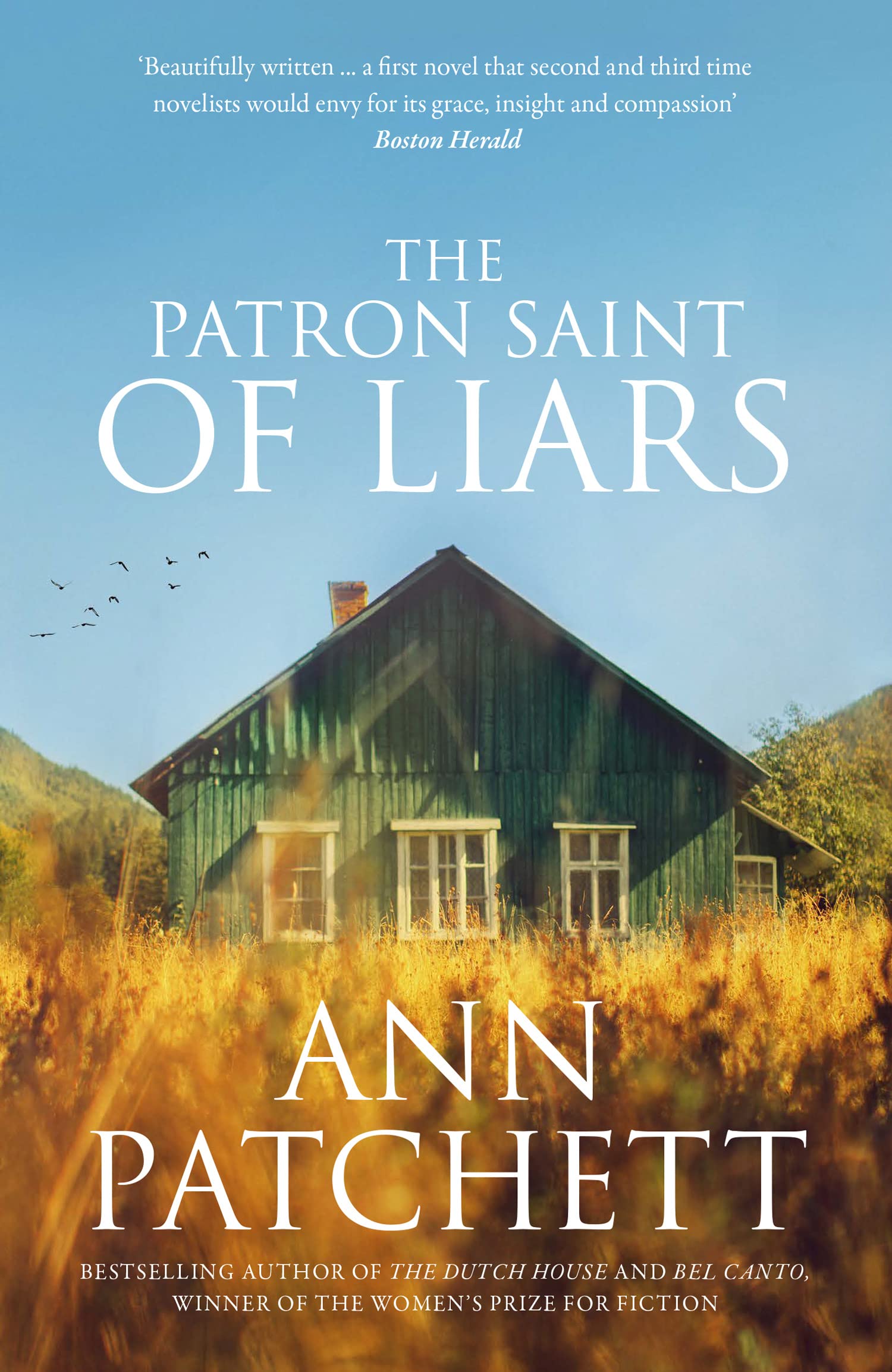 The Patron Saint of Liars: The Sunday Times best selling author of The Dutch House and Bel Canto, Winner of The Women's Prize for Fiction