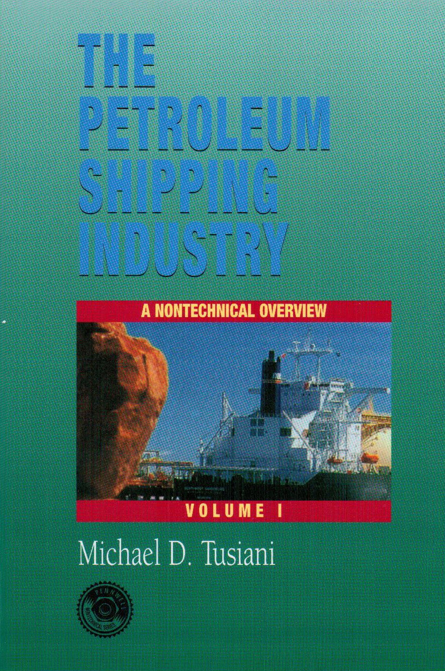 Buy The Petroleum Shipping Industry: A Nontechnical Overview: 001 (PennWell nontechnical series) — BookShops.in