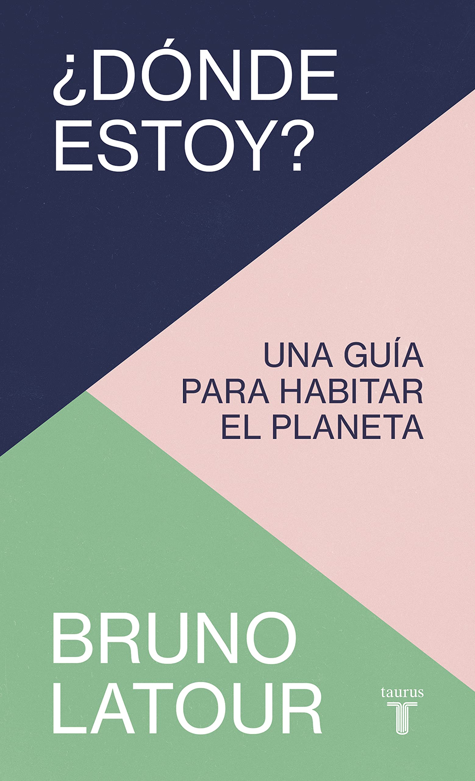¿Dónde estoy?: Una guía para habitar el planeta