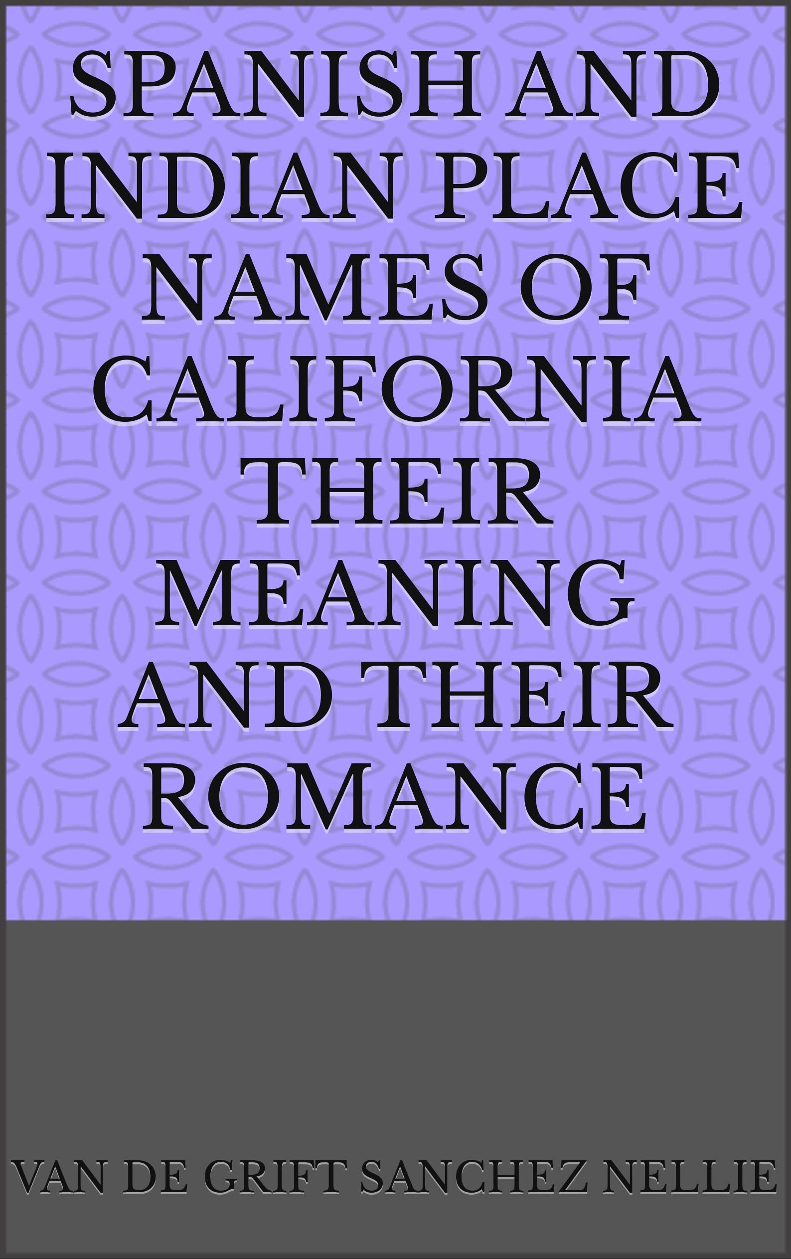 Buy Spanish and Indian Place Names of California Their Meaning and