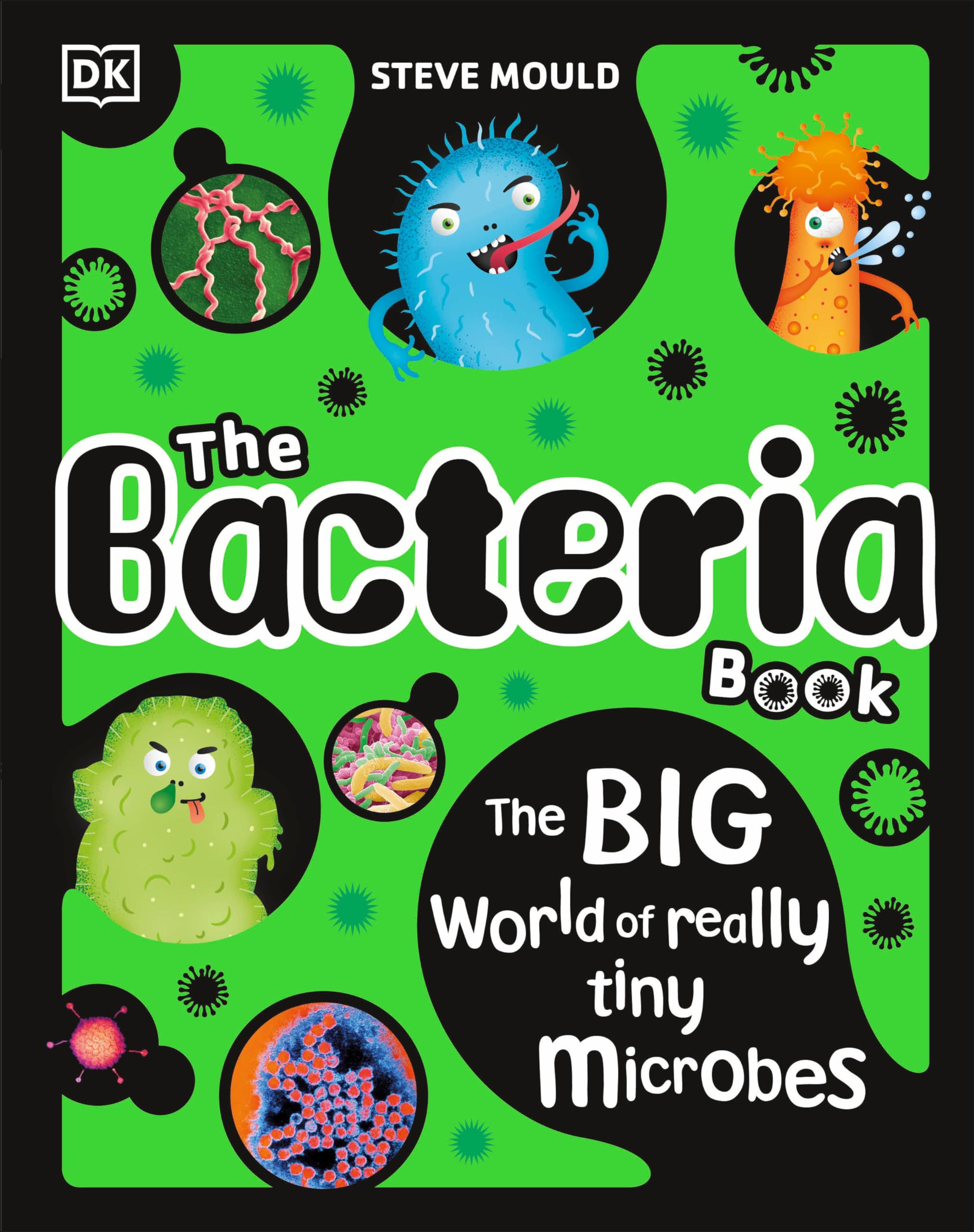 The Bacteria Book: Gross Germs, Vile Viruses and Funky Fungi (The Science Book Series)