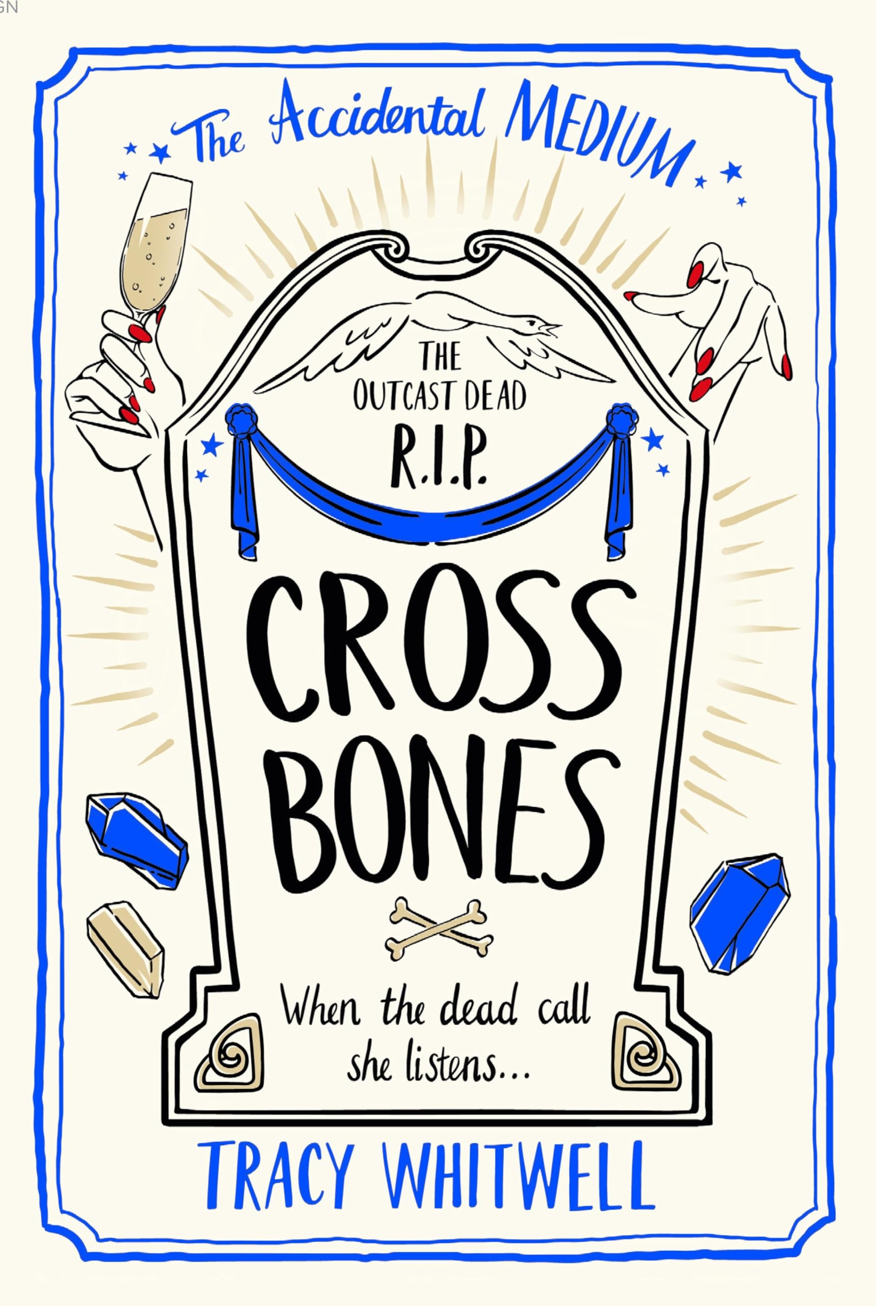 Cross Bones: The dead won't rest in the third book in this quirky crime series: 3 (The Accidental Medium, 3)