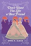 Don't Want You Like a Best Friend: A Historical Fiction Novel Featuring Matchmaking Debutantes, Forbidden Love, and Scandalous Schemes (The Mischief & Matchmaking Series, 1)