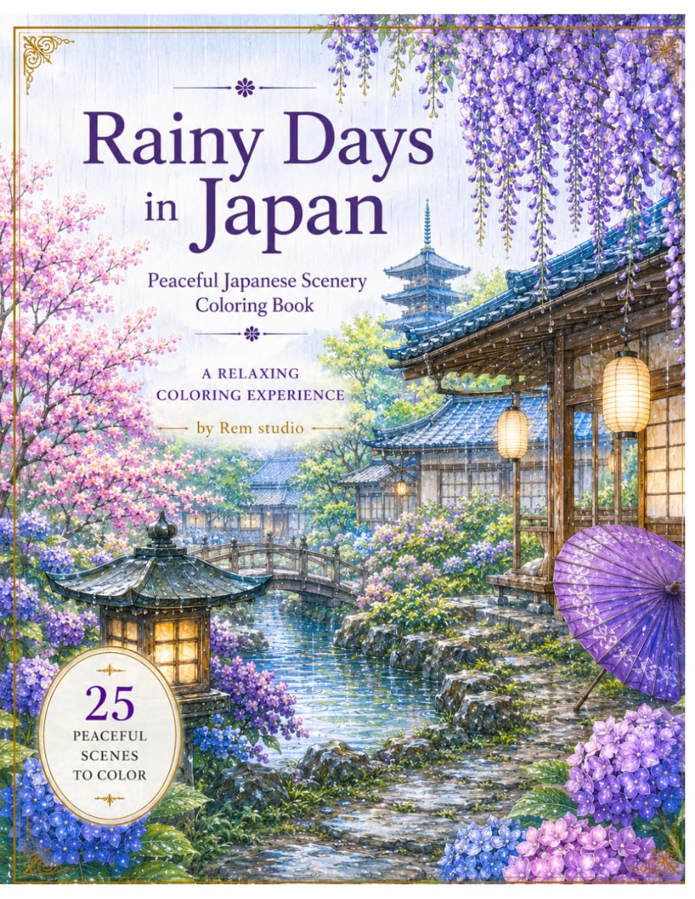 Rainy Days in Japan: Peaceful Japanese Scenery Coloring Book (Rainy Japan Collection)