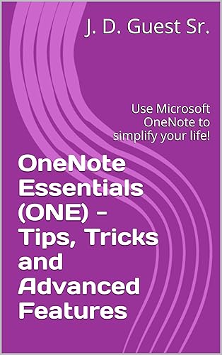 OneNote Essentials (ONE) - Tips, Tricks and Advanced Features: Use Microsoft OneNote to simplify your life! (English Edition)